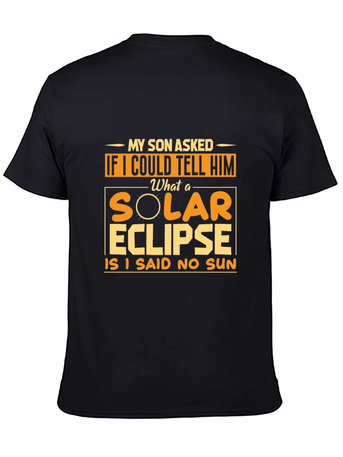 Solar Eclipse T-Shirt - Funny Dad Joke Tee