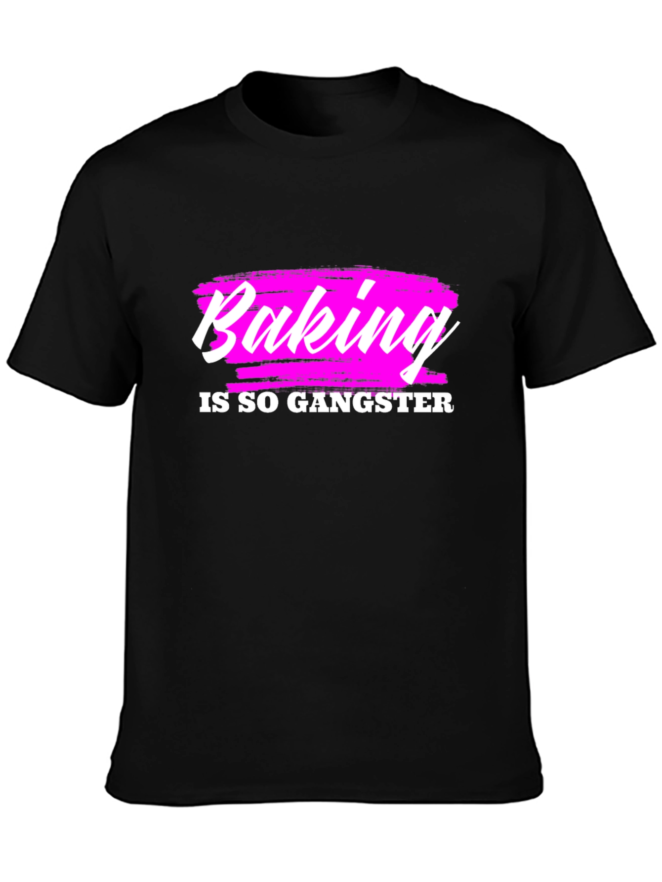 Baking is so Gangster Graphic T-Shirt