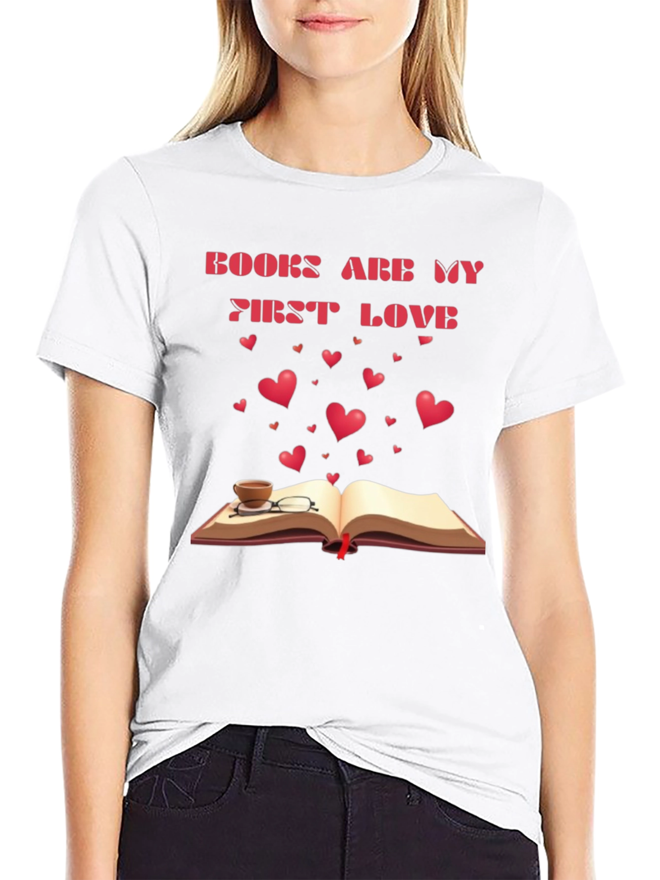 Books Are My First Love T-Shirt