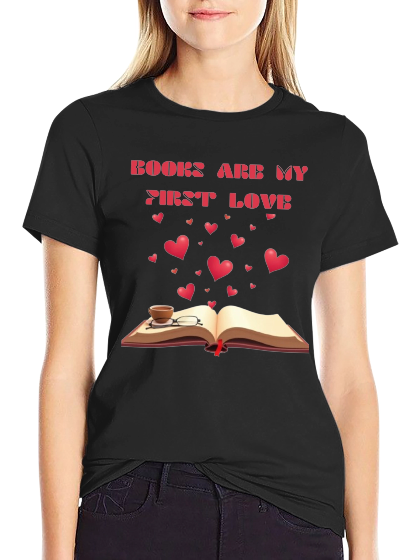 Books Are My First Love T-Shirt