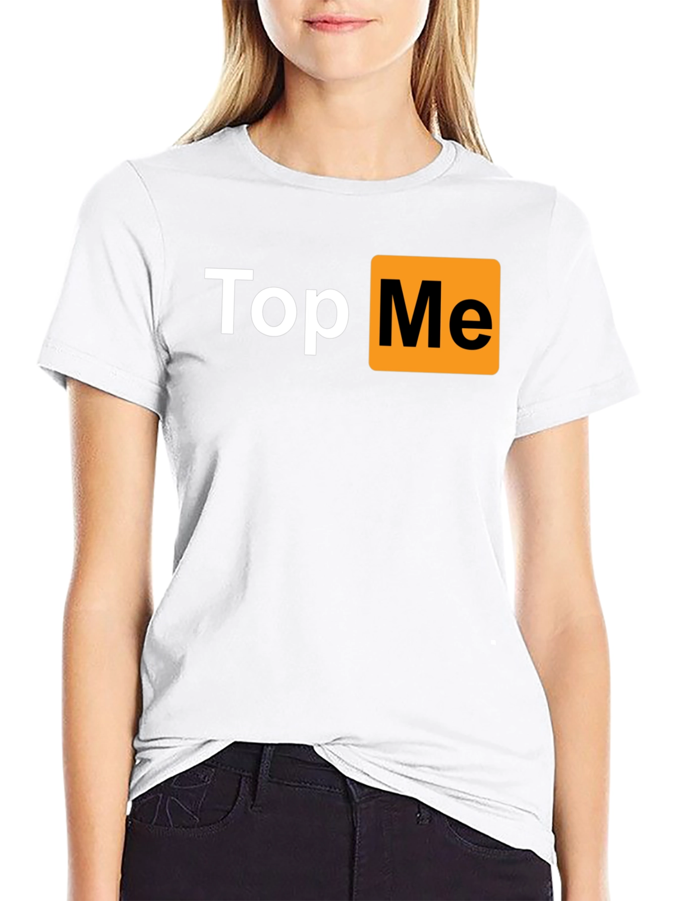 Top Me T-Shirt - Funny Novelty Tee