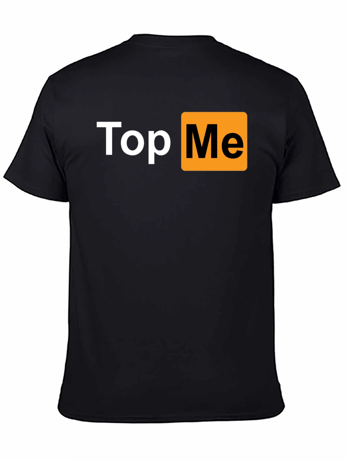 Top Me T-Shirt - Funny Novelty Tee