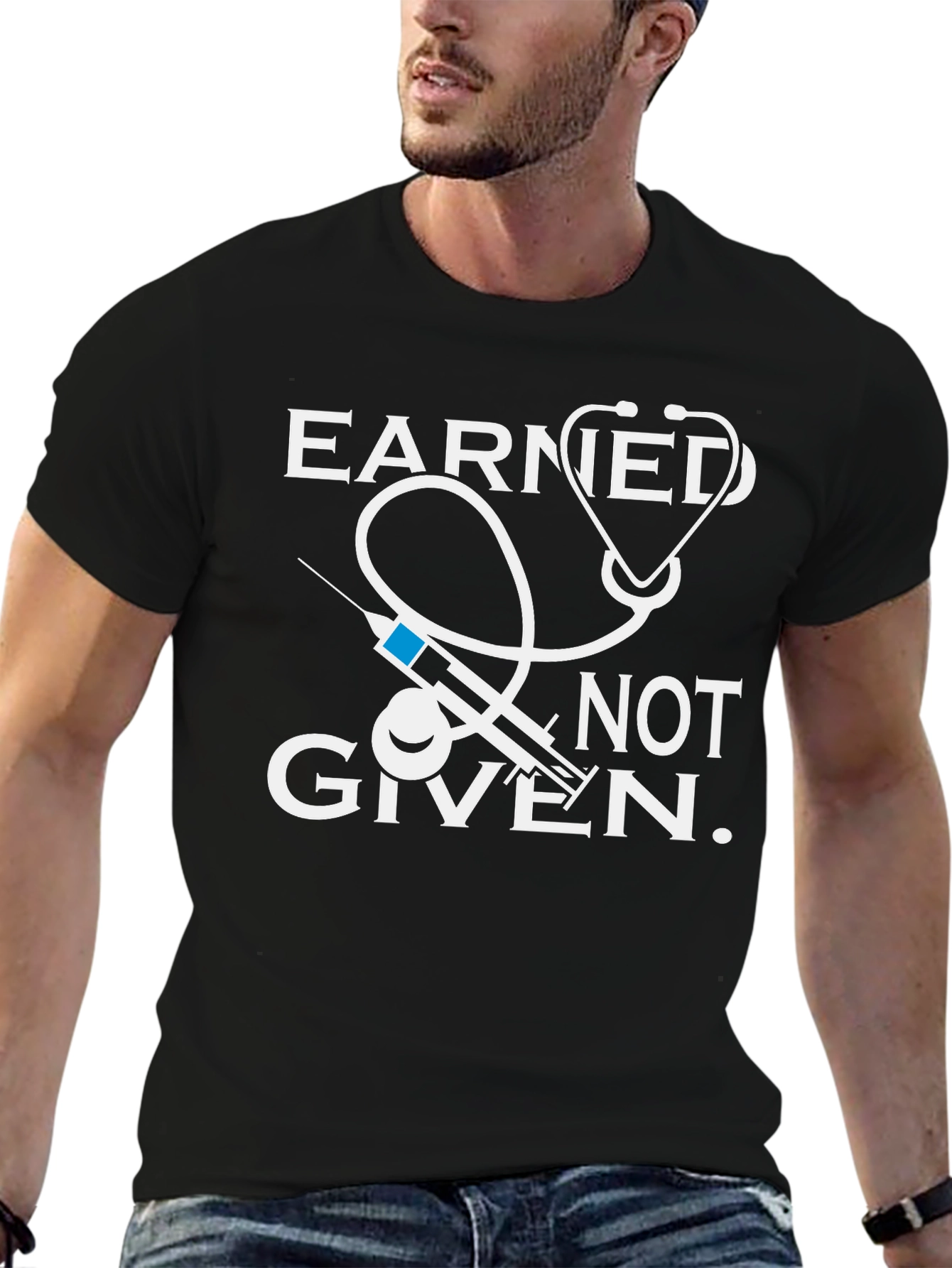 Earned Not Given Medical T-Shirt