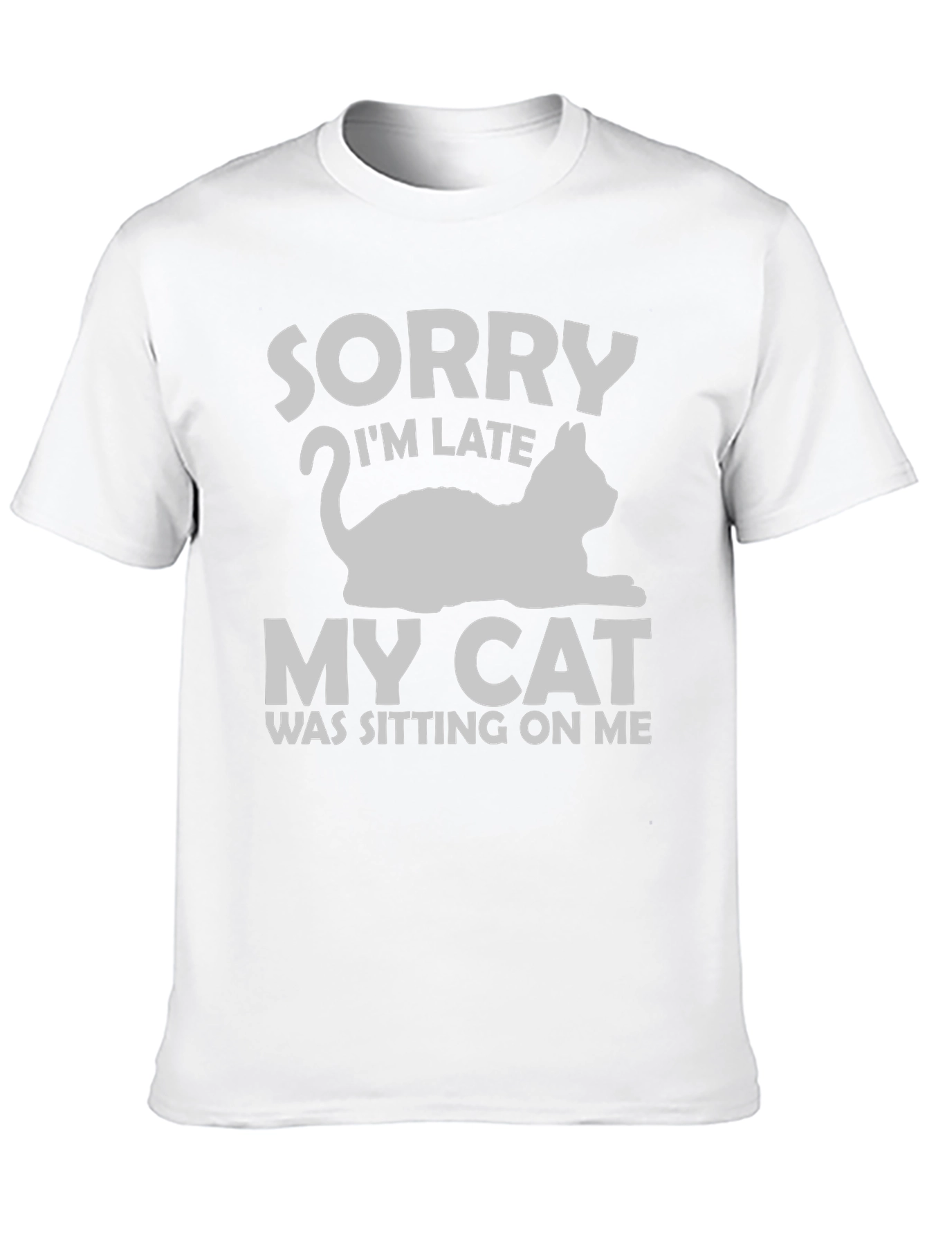 Sorry Im Late My Cat T-Shirt