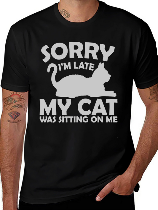 Sorry Im Late My Cat T-Shirt