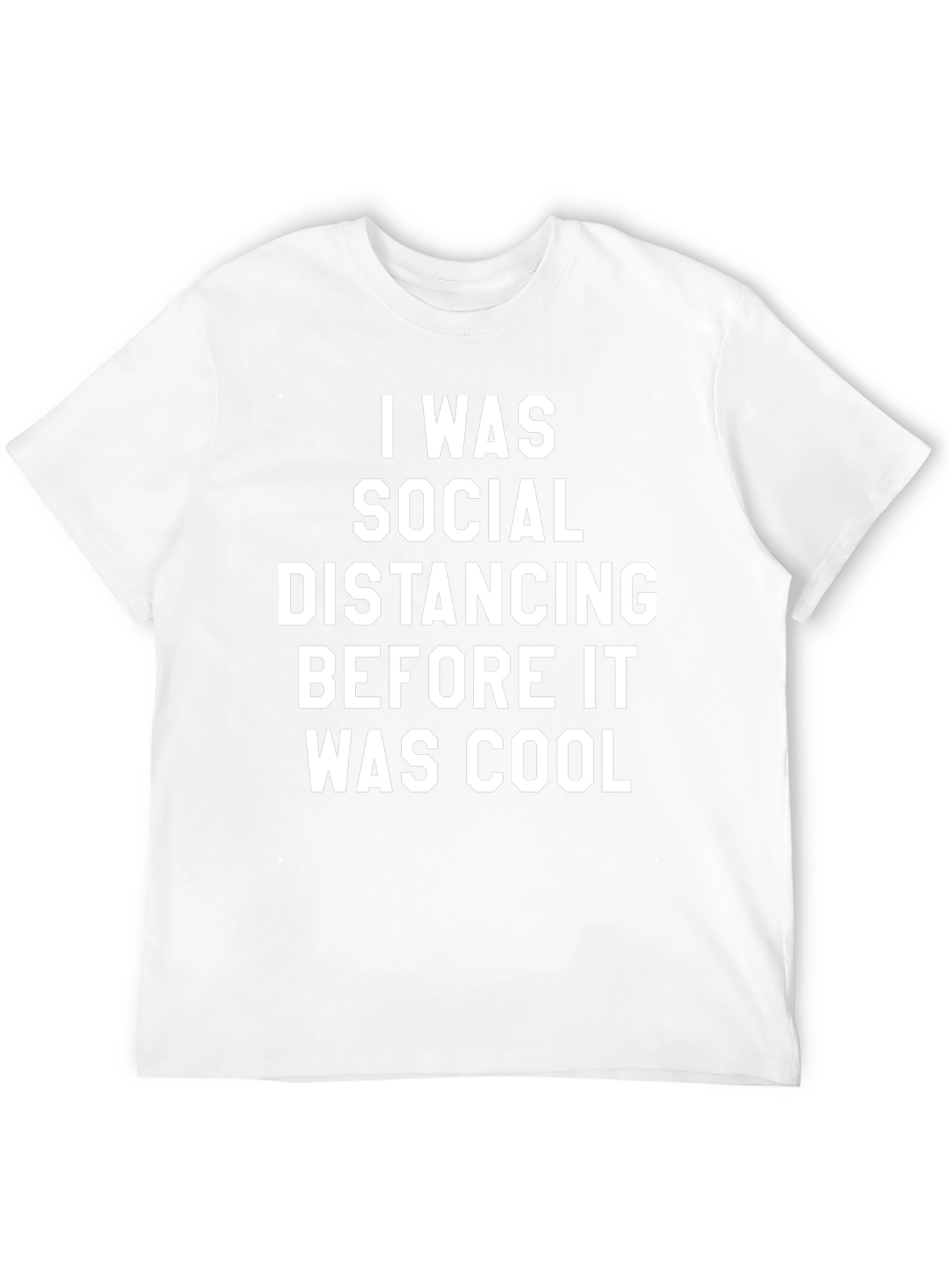 Social Distancing T-Shirt - Before It Was Cool!