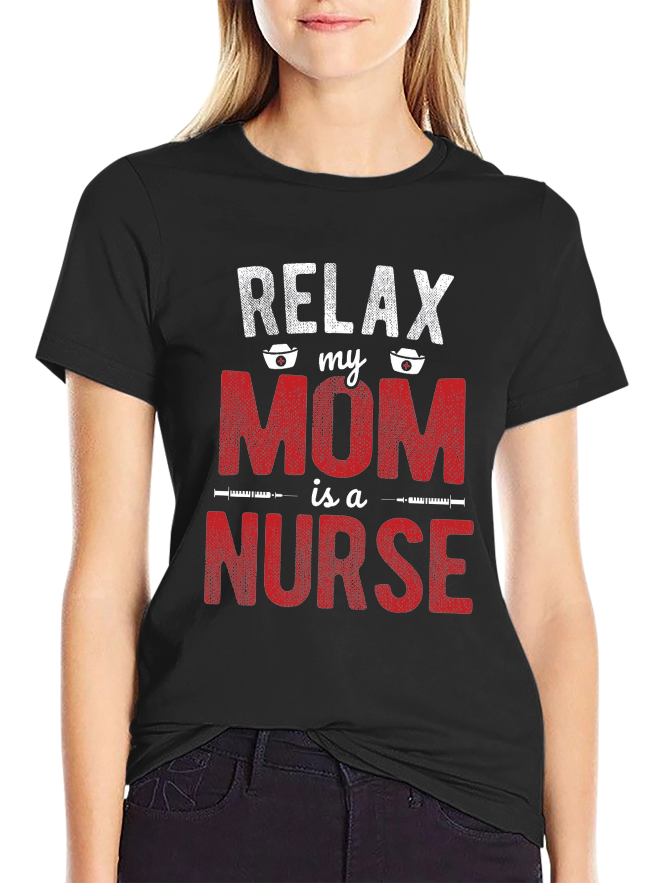 Relax My Mom is a Nurse T-Shirt