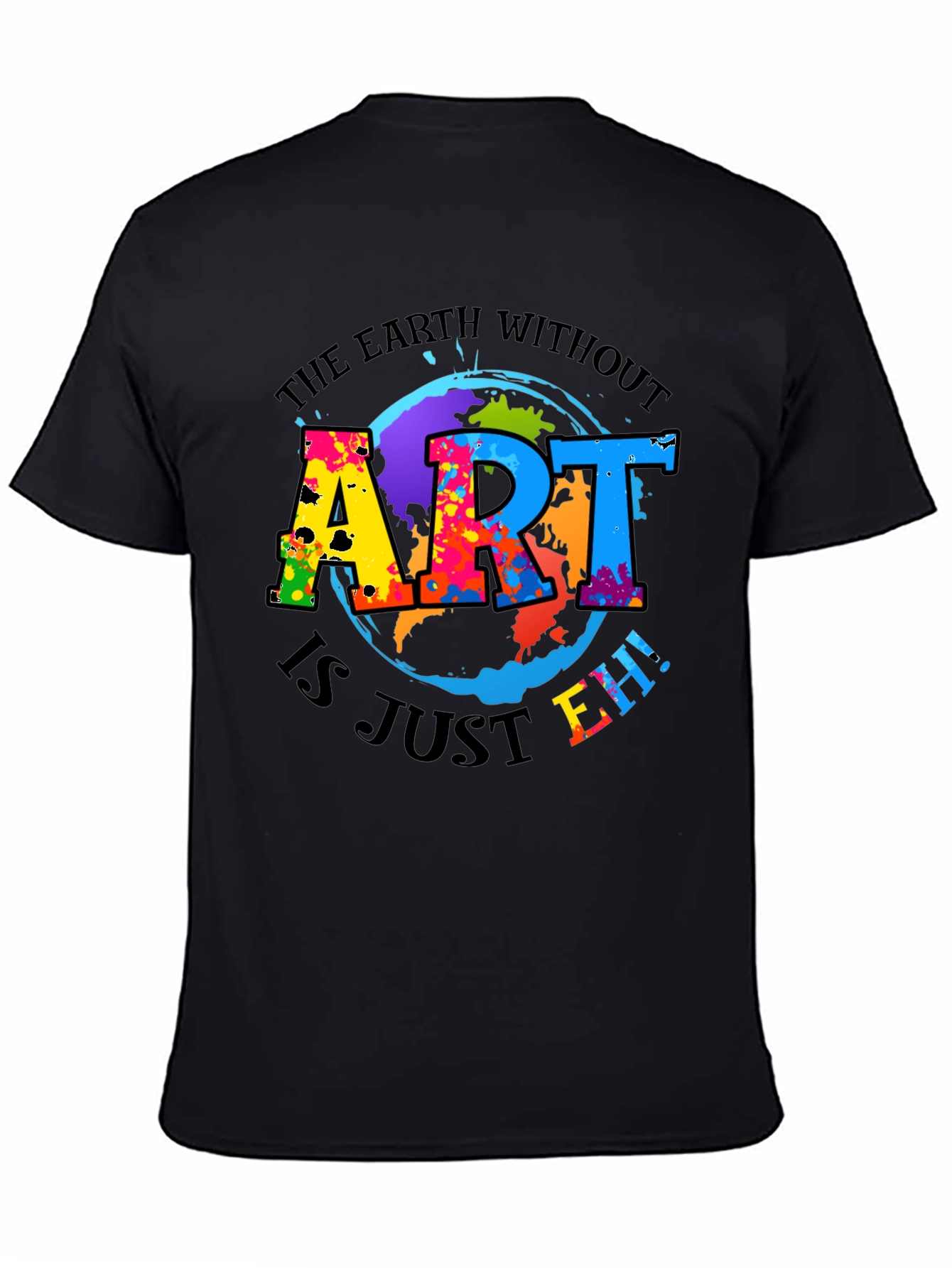 Art Is Just Eh! Black Graphic Tee