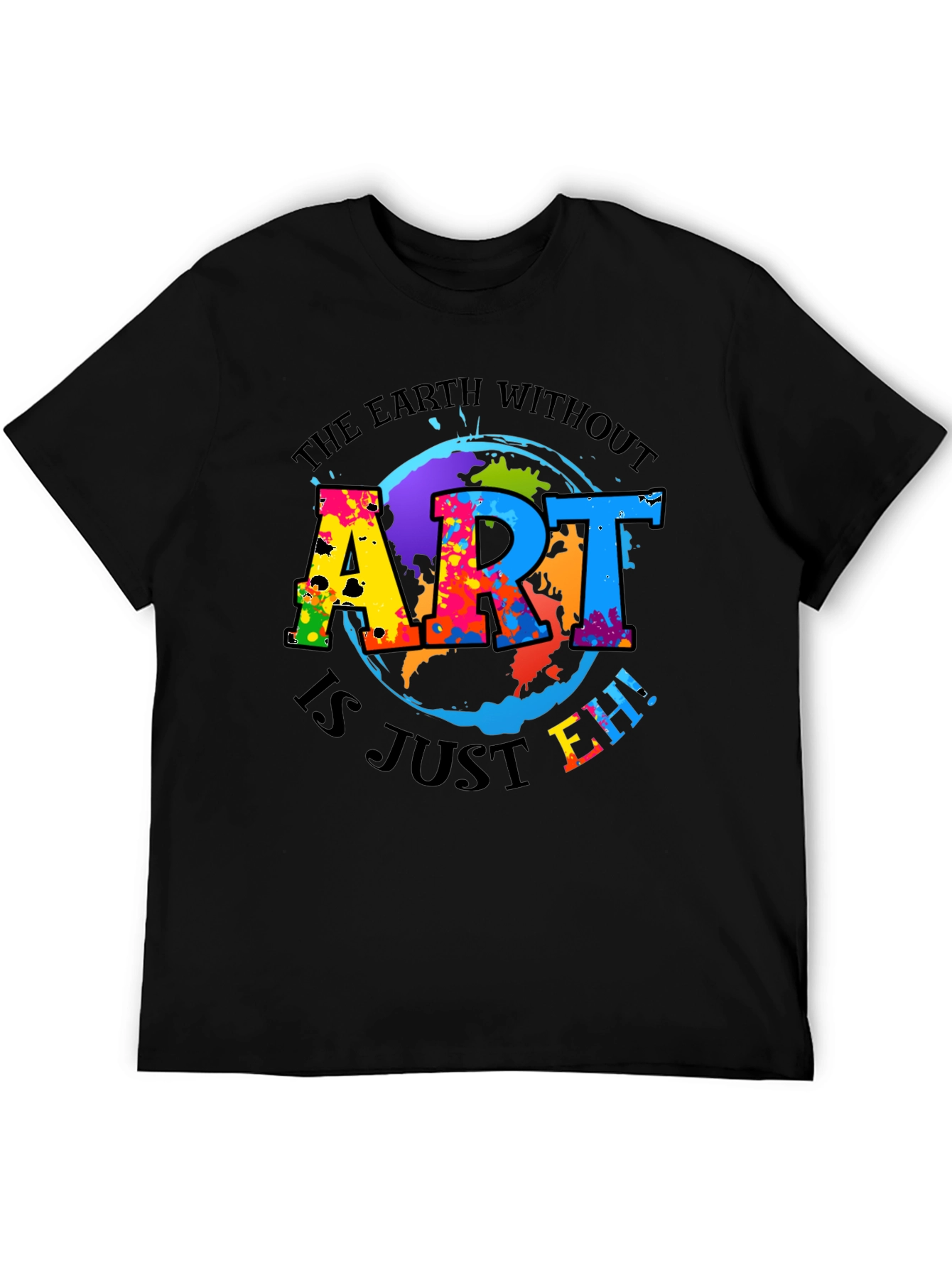 Art Is Just Eh! Black Graphic Tee