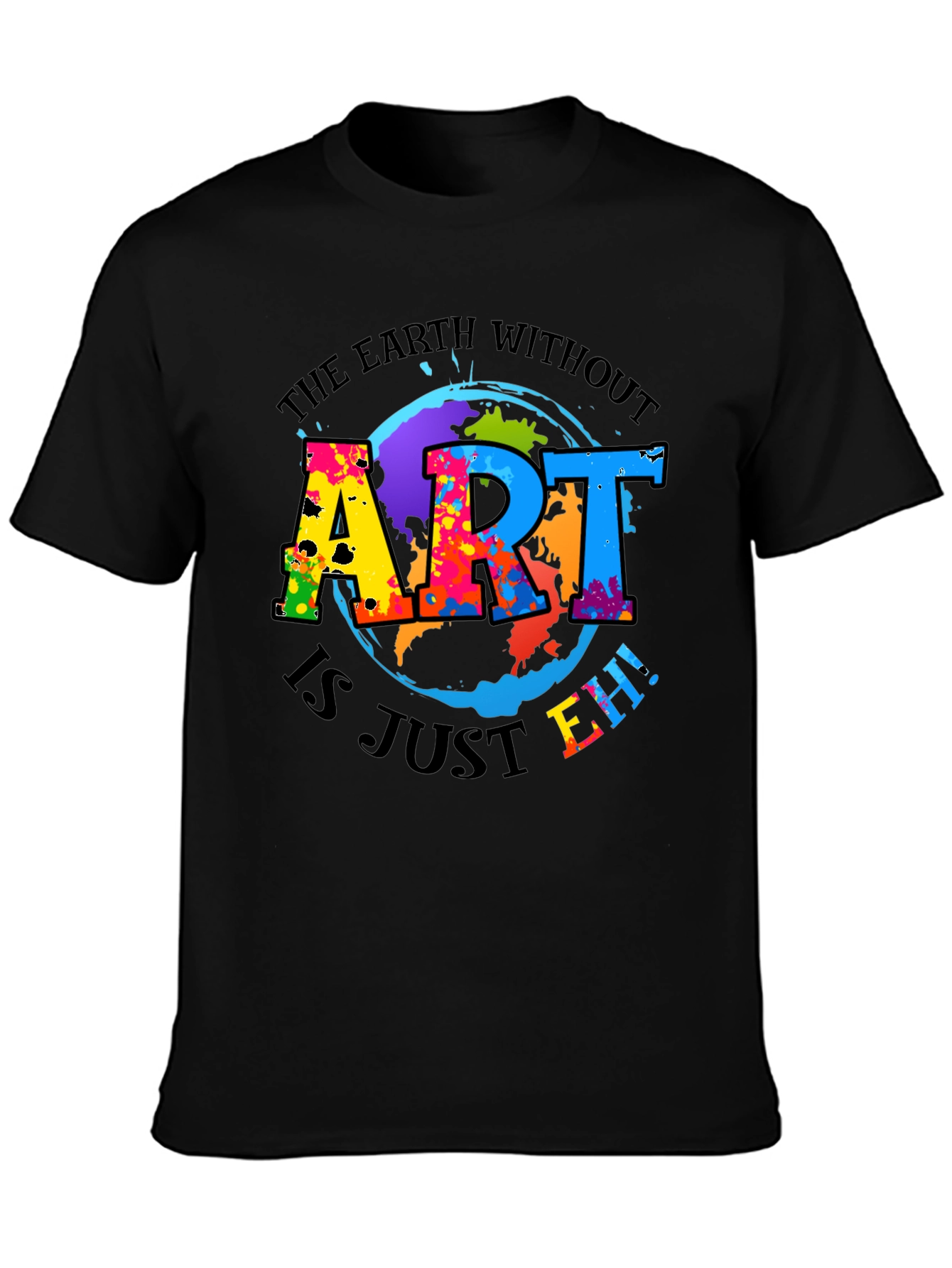 Art Is Just Eh! Black Graphic Tee