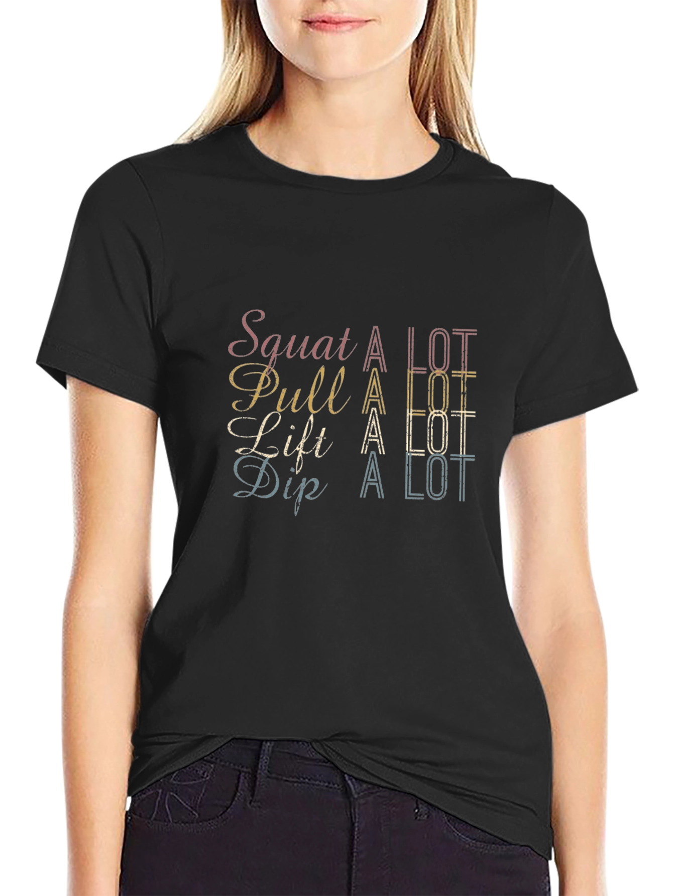Squat Pull Lift Dip - A Lot T-Shirt