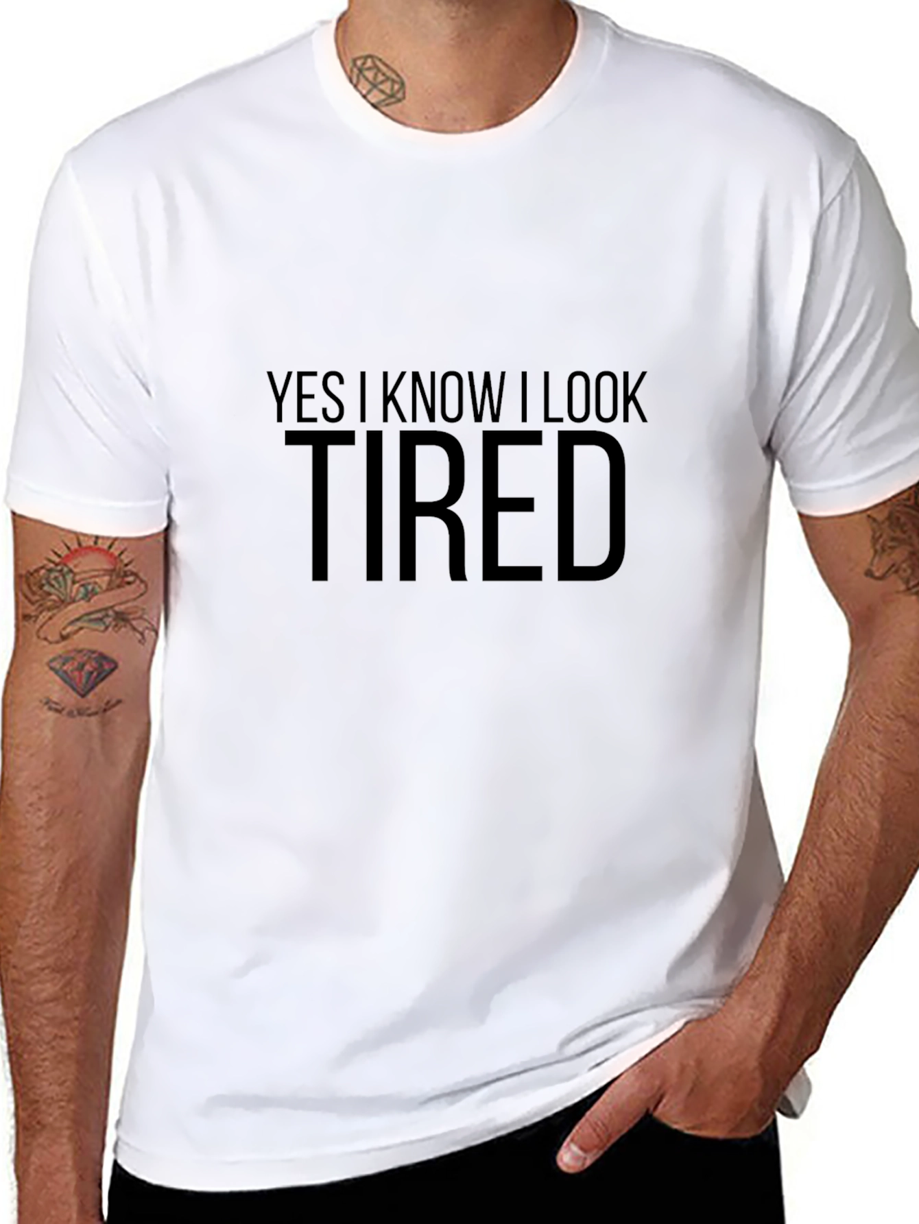 Yes I Know I Look Tired T-Shirt
