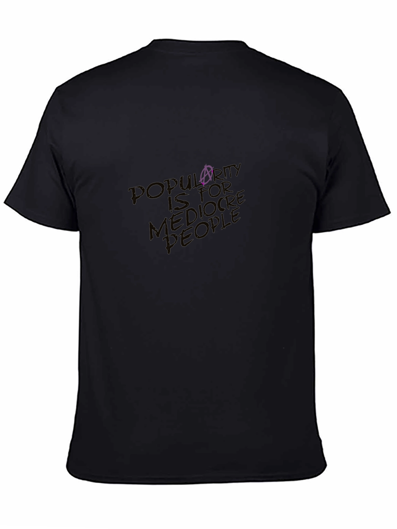 Popularity is for Mediocre People Graphic Tee