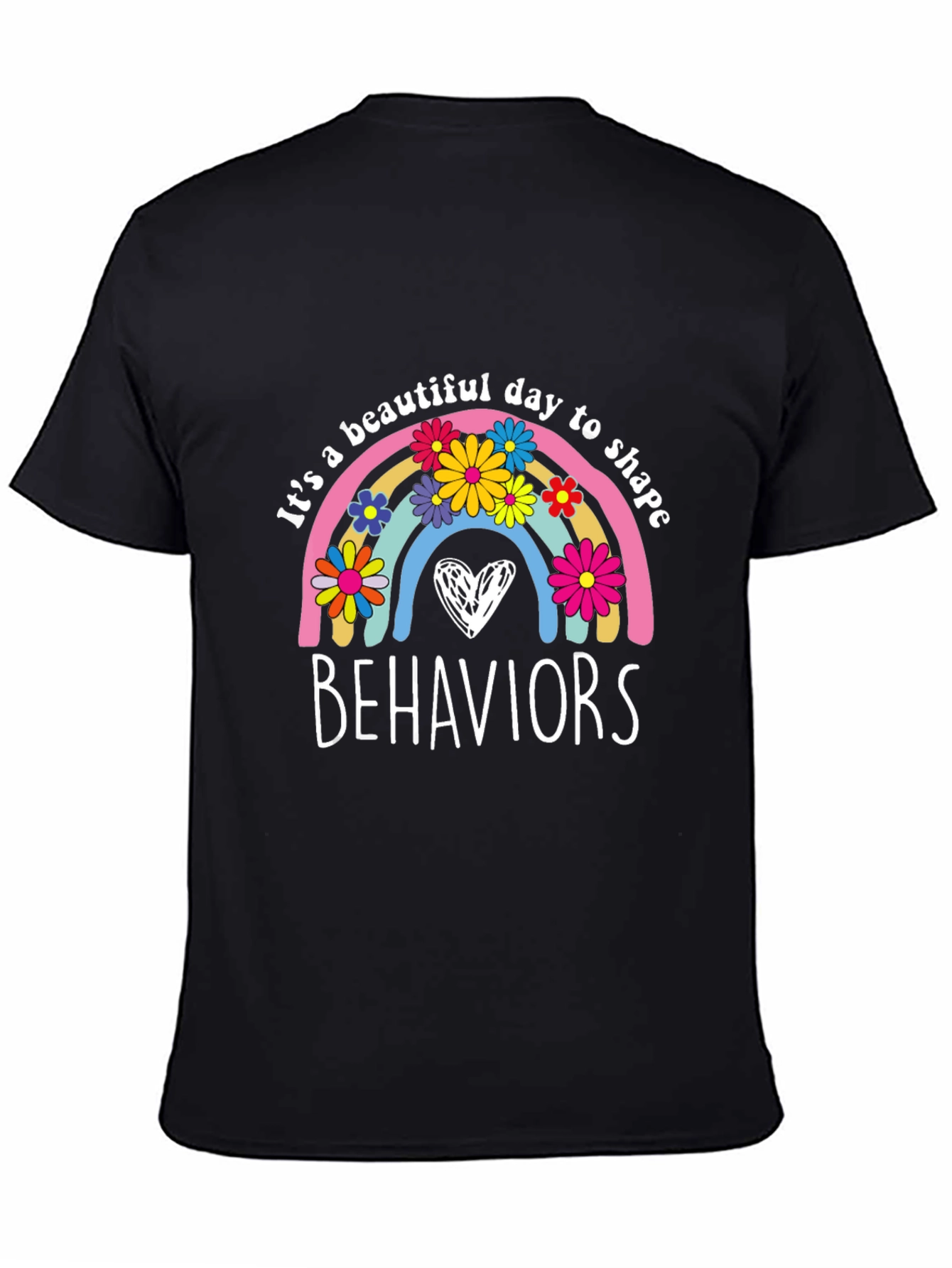 Beautiful Day to Shape Behaviors T-Shirt