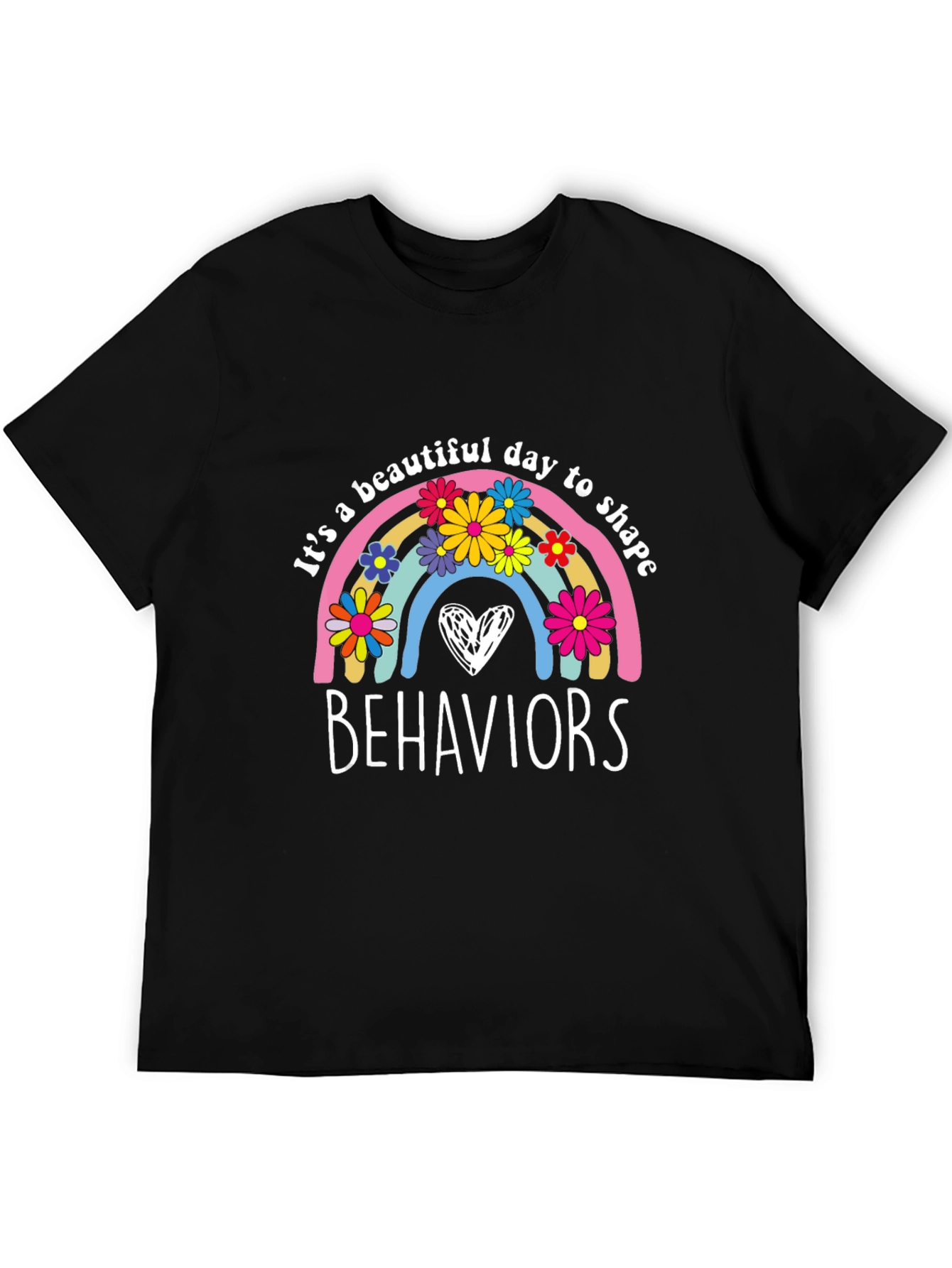 Beautiful Day to Shape Behaviors T-Shirt