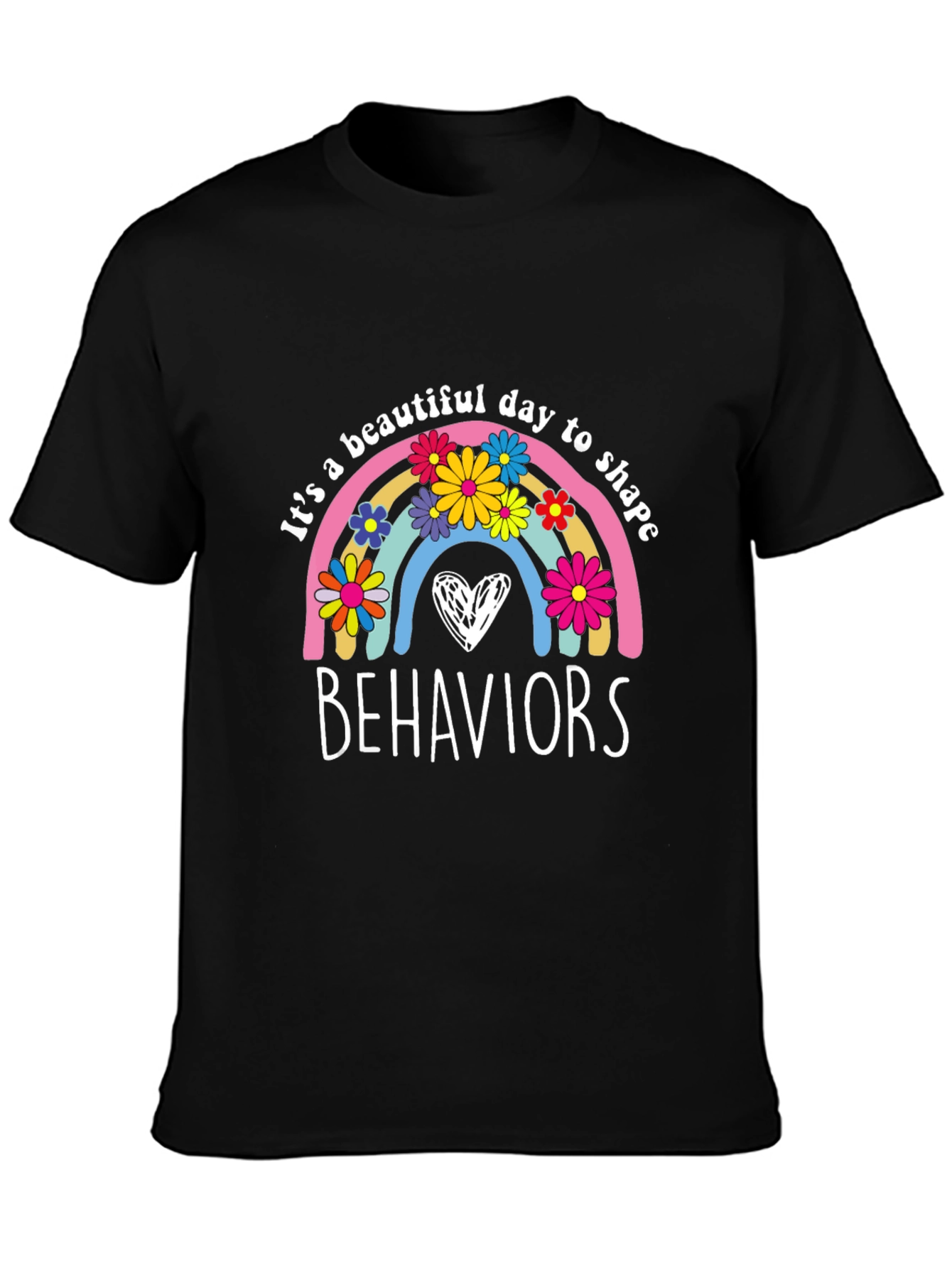 Beautiful Day to Shape Behaviors T-Shirt