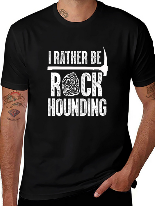 Rock Hounding T-Shirt - Id Rather Be Rock Hounding Tee