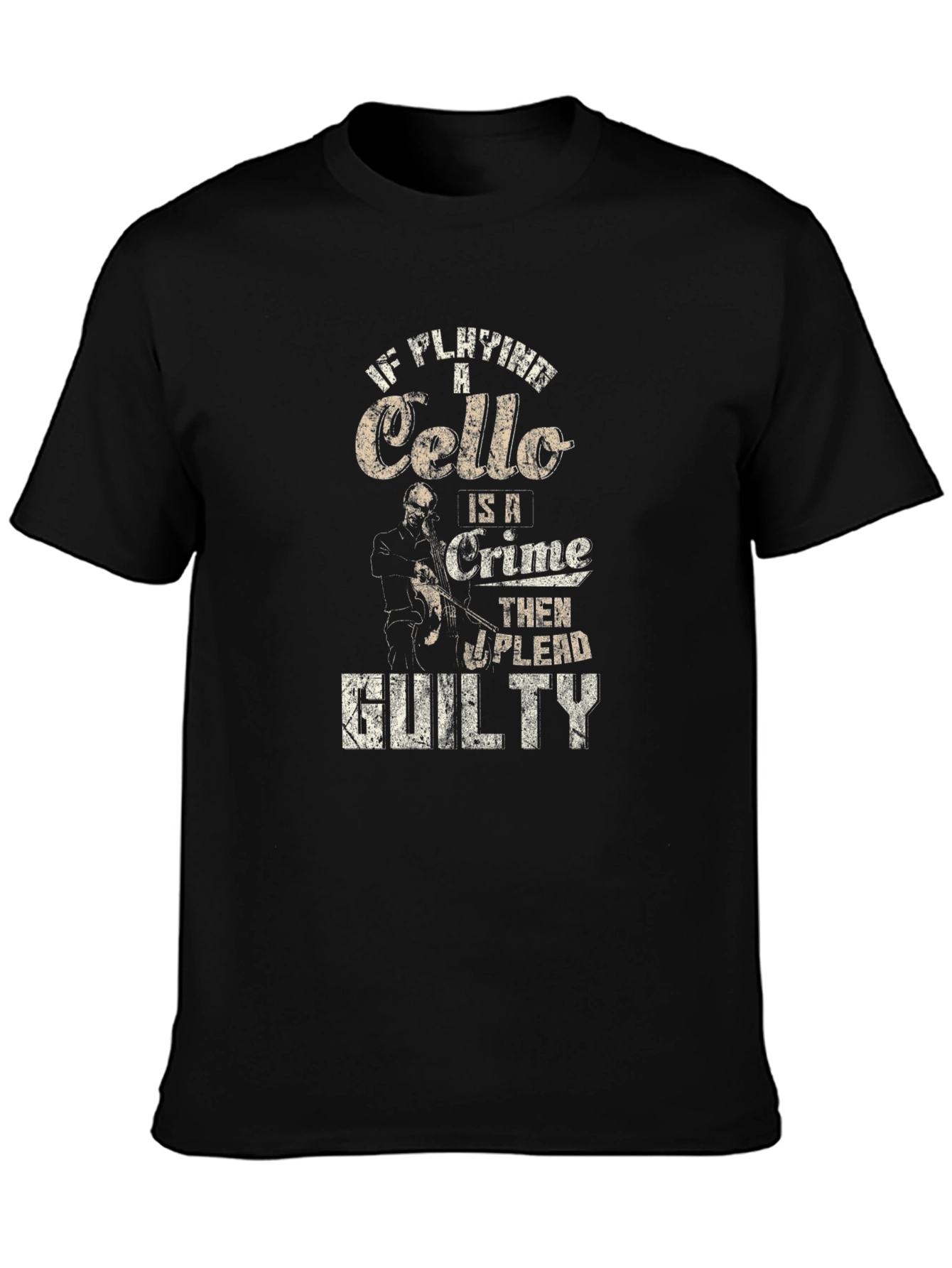 Cello Player Guilty Humor T-Shirt