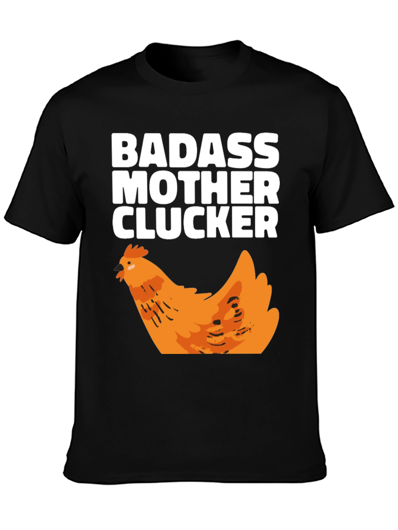 Badass Mother Clucker Chicken Graphic T-Shirt