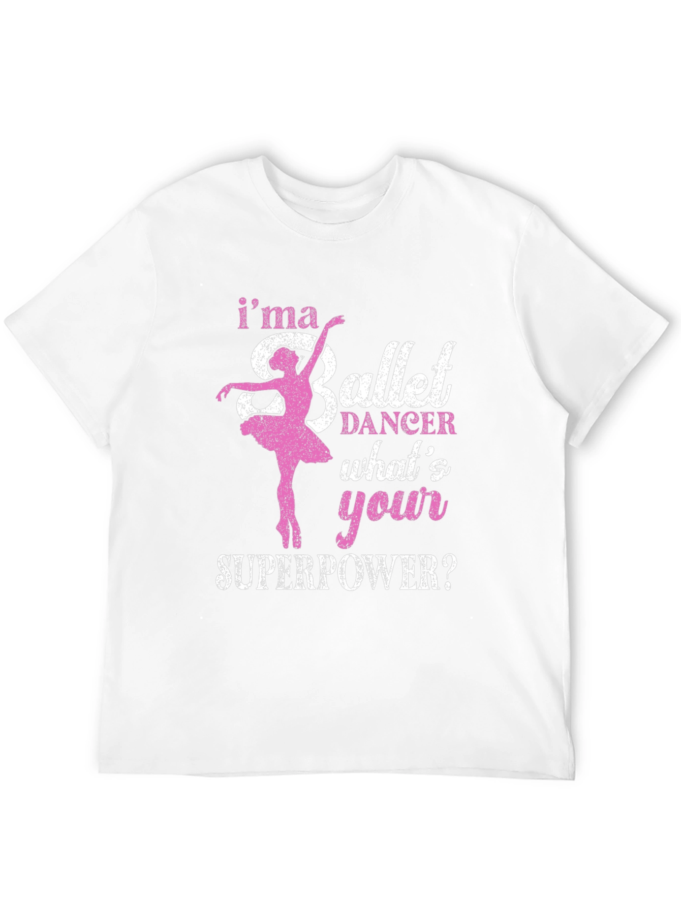 Ballet Dancer Superpower T-Shirt