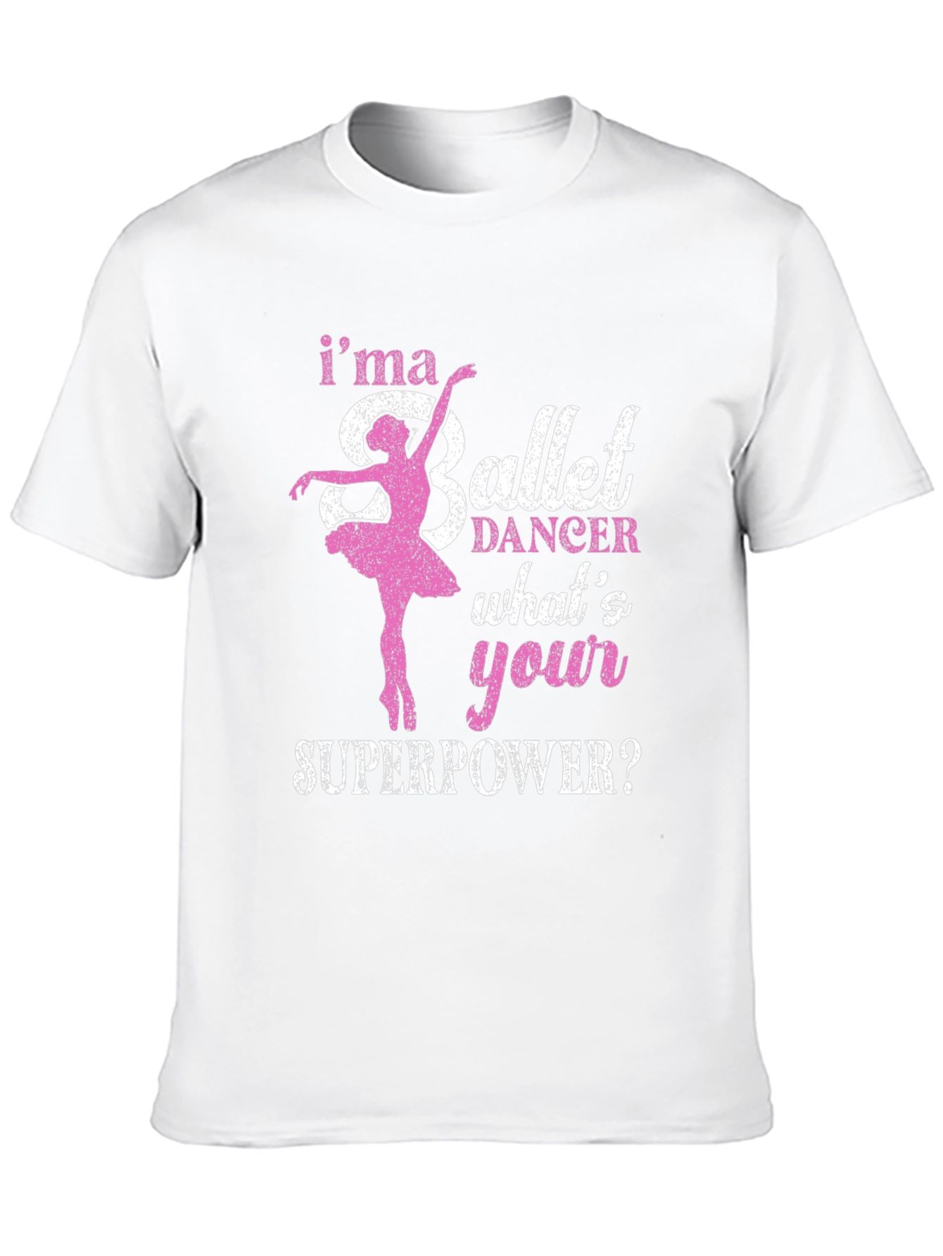 Ballet Dancer Superpower T-Shirt