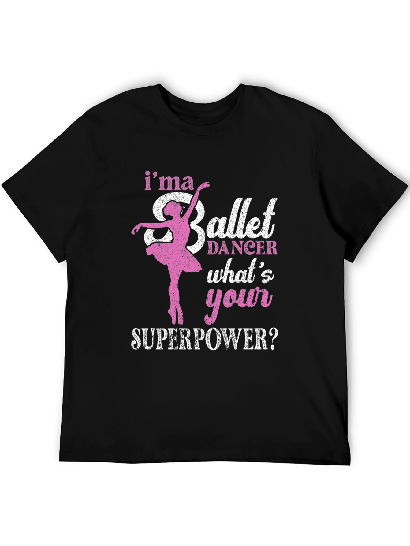 Ballet Dancer Superpower T-Shirt
