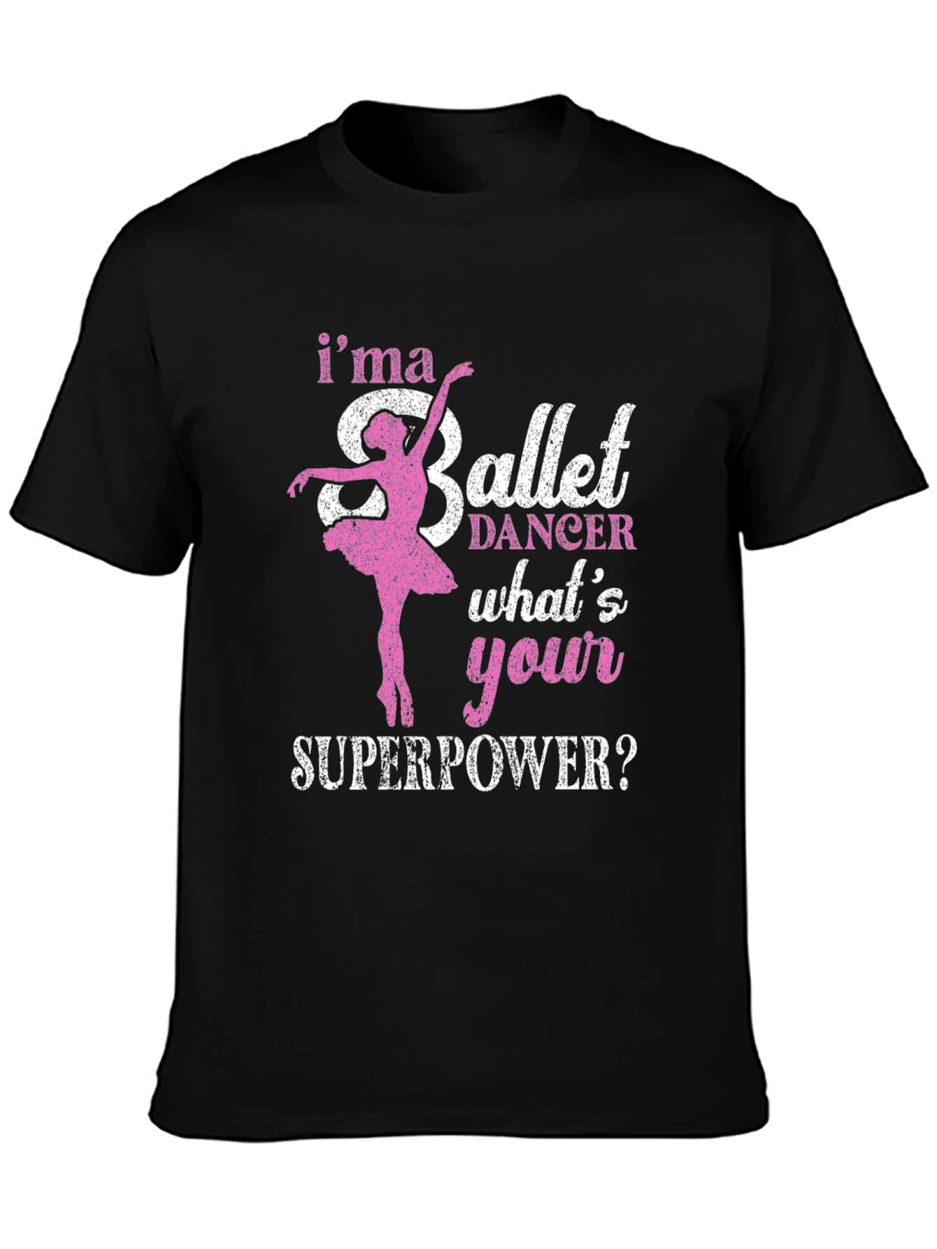 Ballet Dancer Superpower T-Shirt