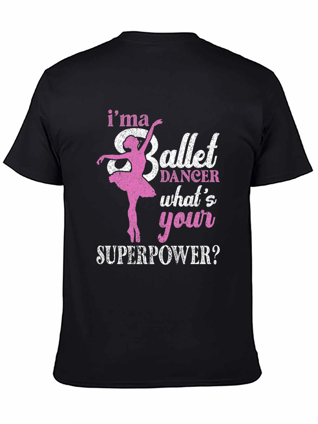Ballet Dancer Superpower T-Shirt