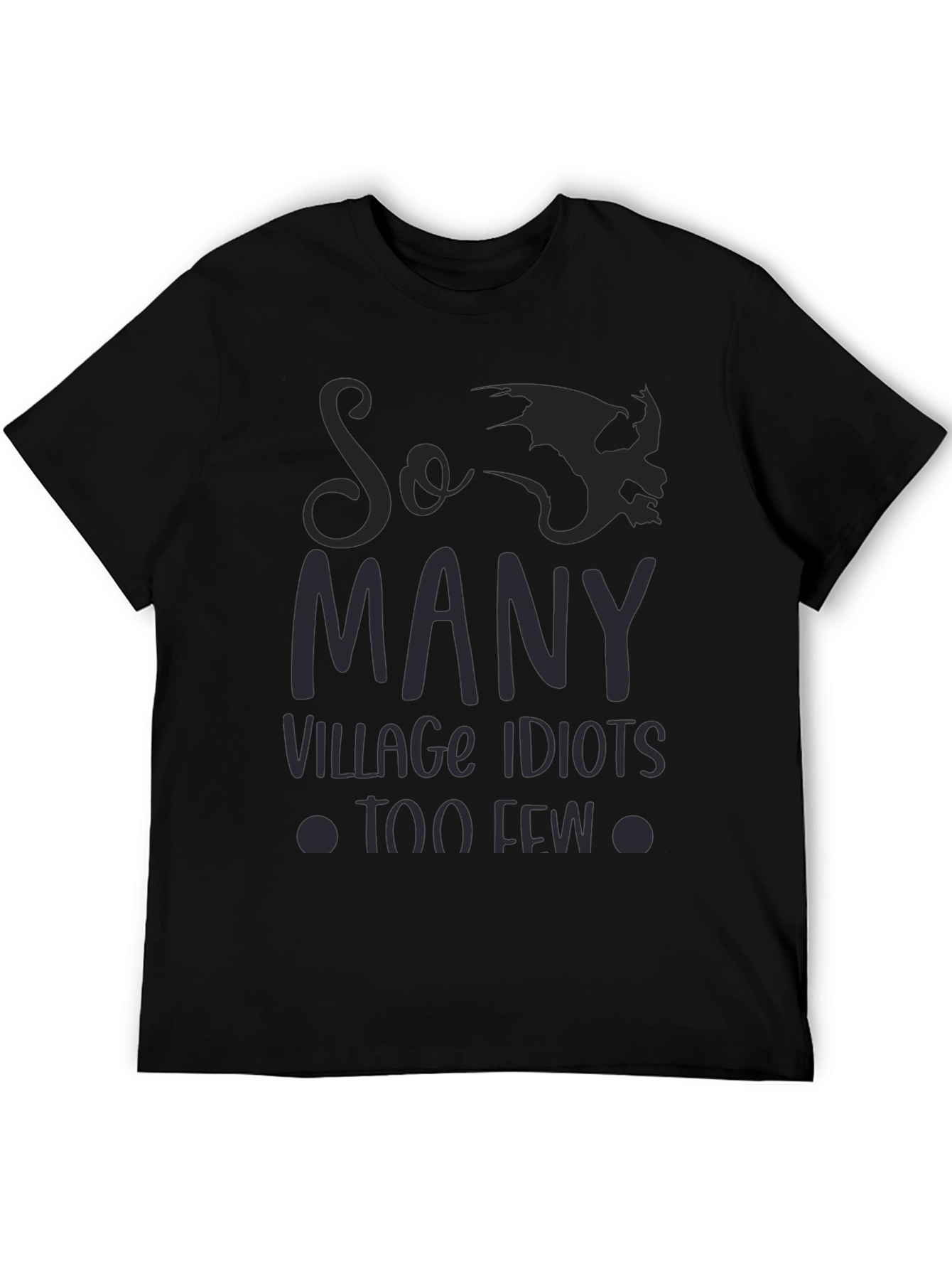 So Many Village Idiots Funny Graphic Tee