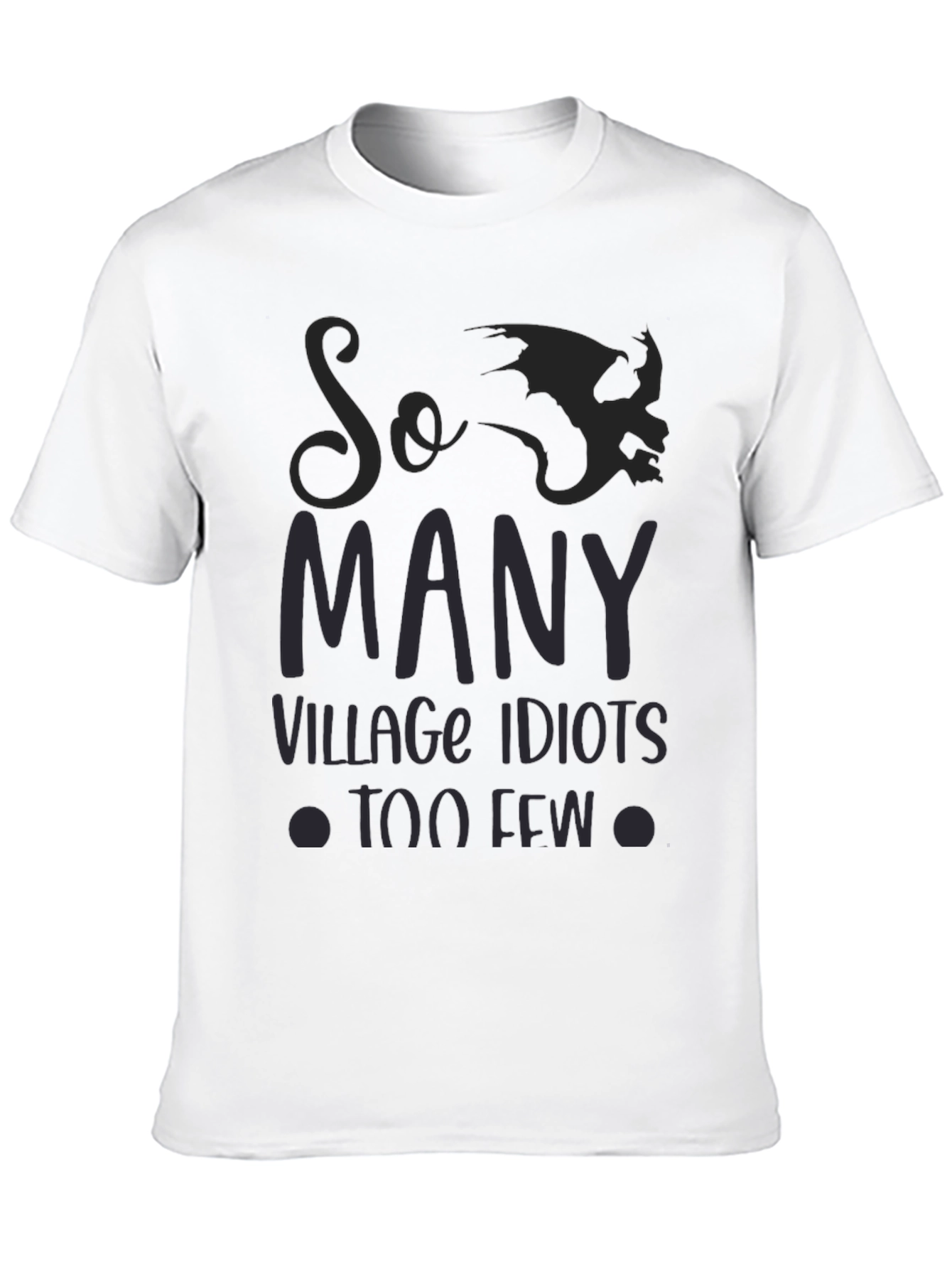 So Many Village Idiots Funny Graphic Tee