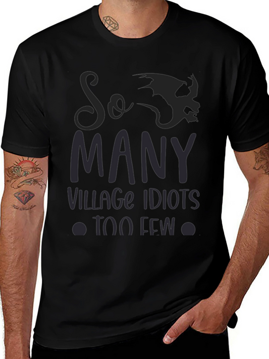 So Many Village Idiots Funny Graphic Tee