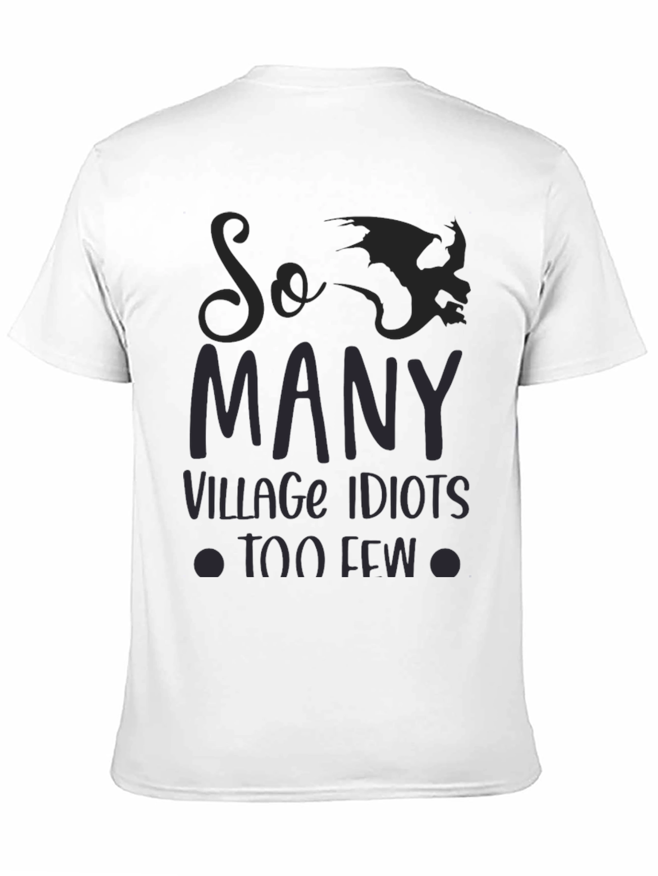 So Many Village Idiots Funny Graphic Tee