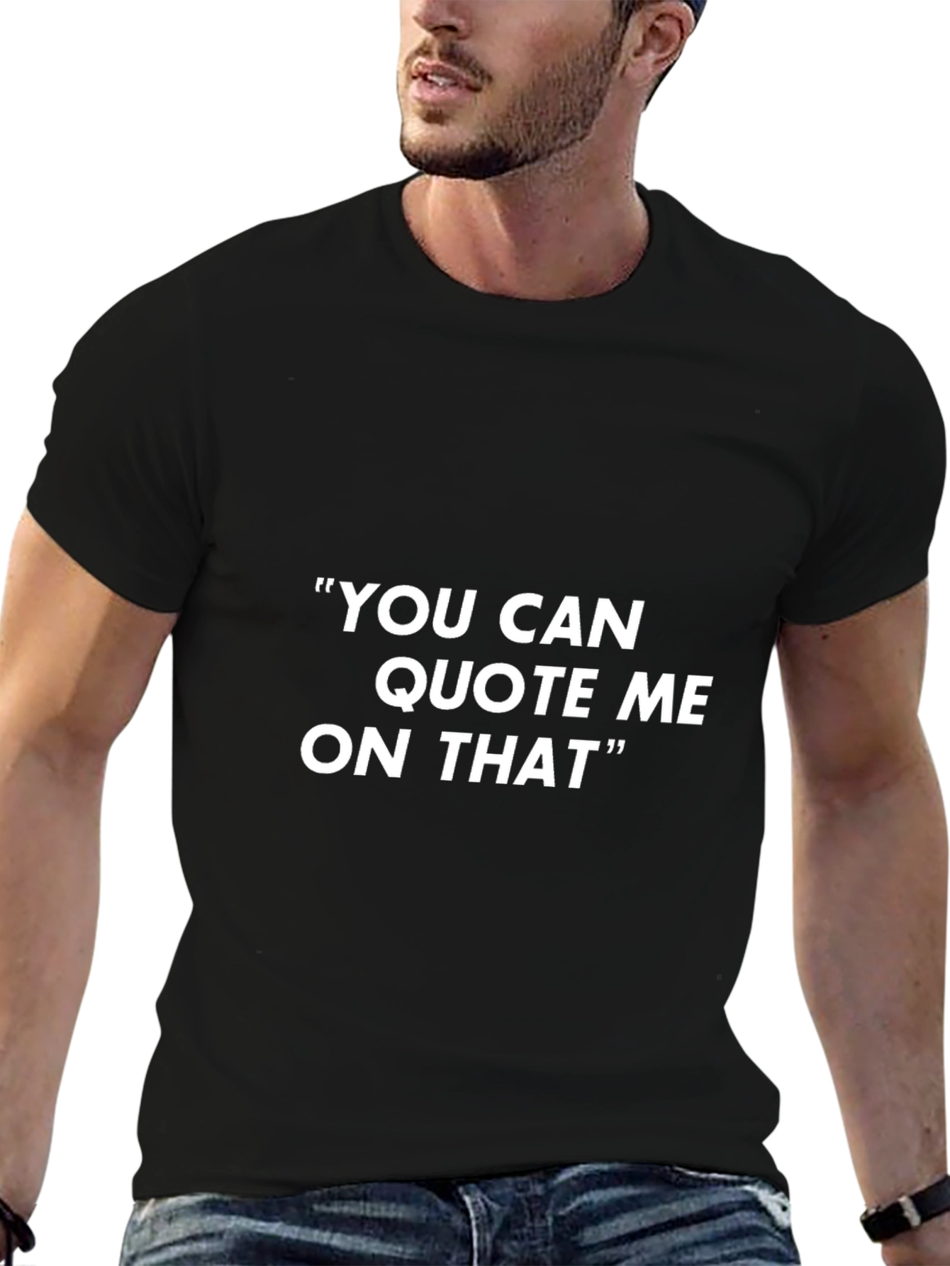 Quote Me On That Graphic Tee