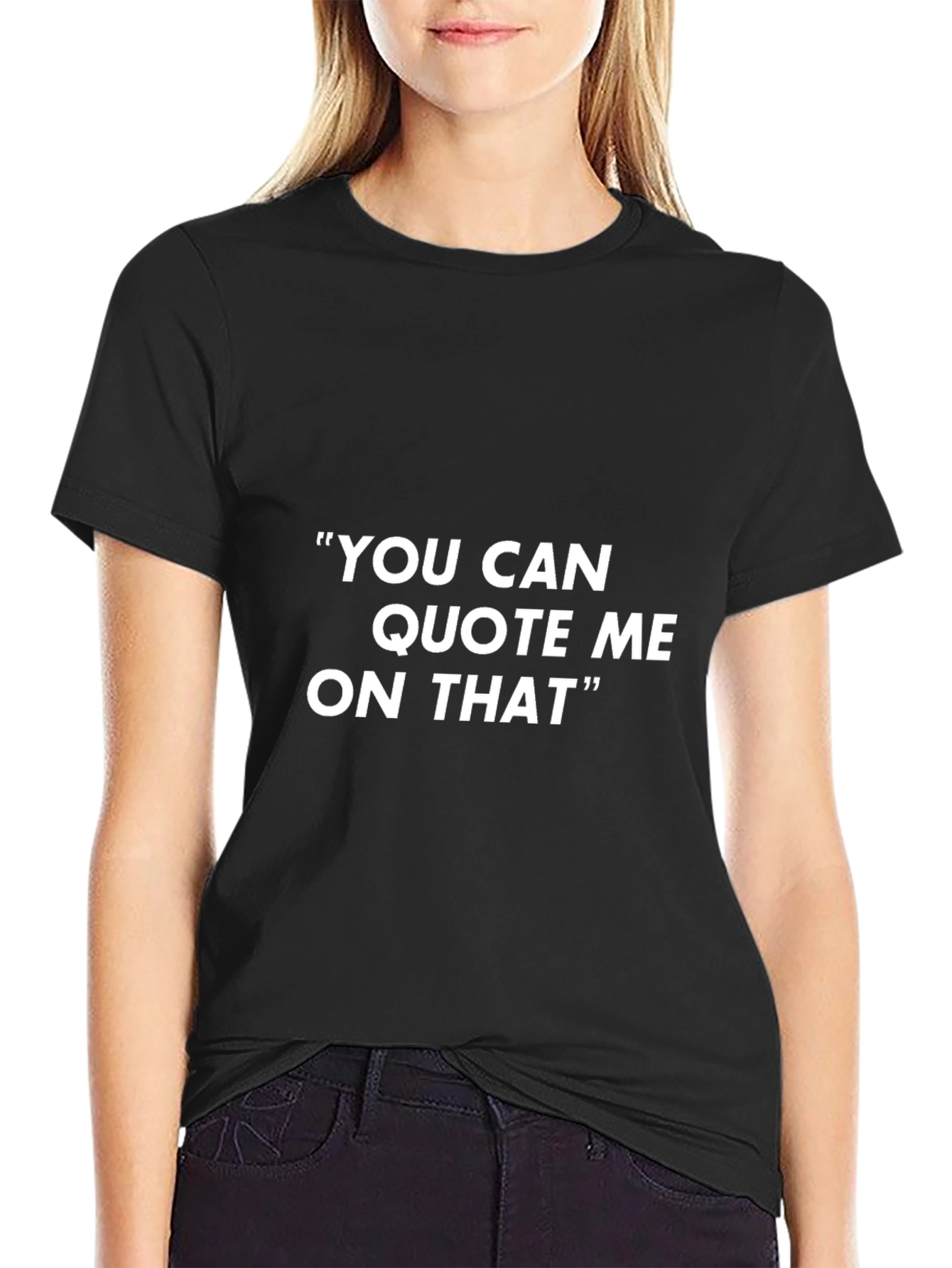 Quote Me On That Graphic Tee