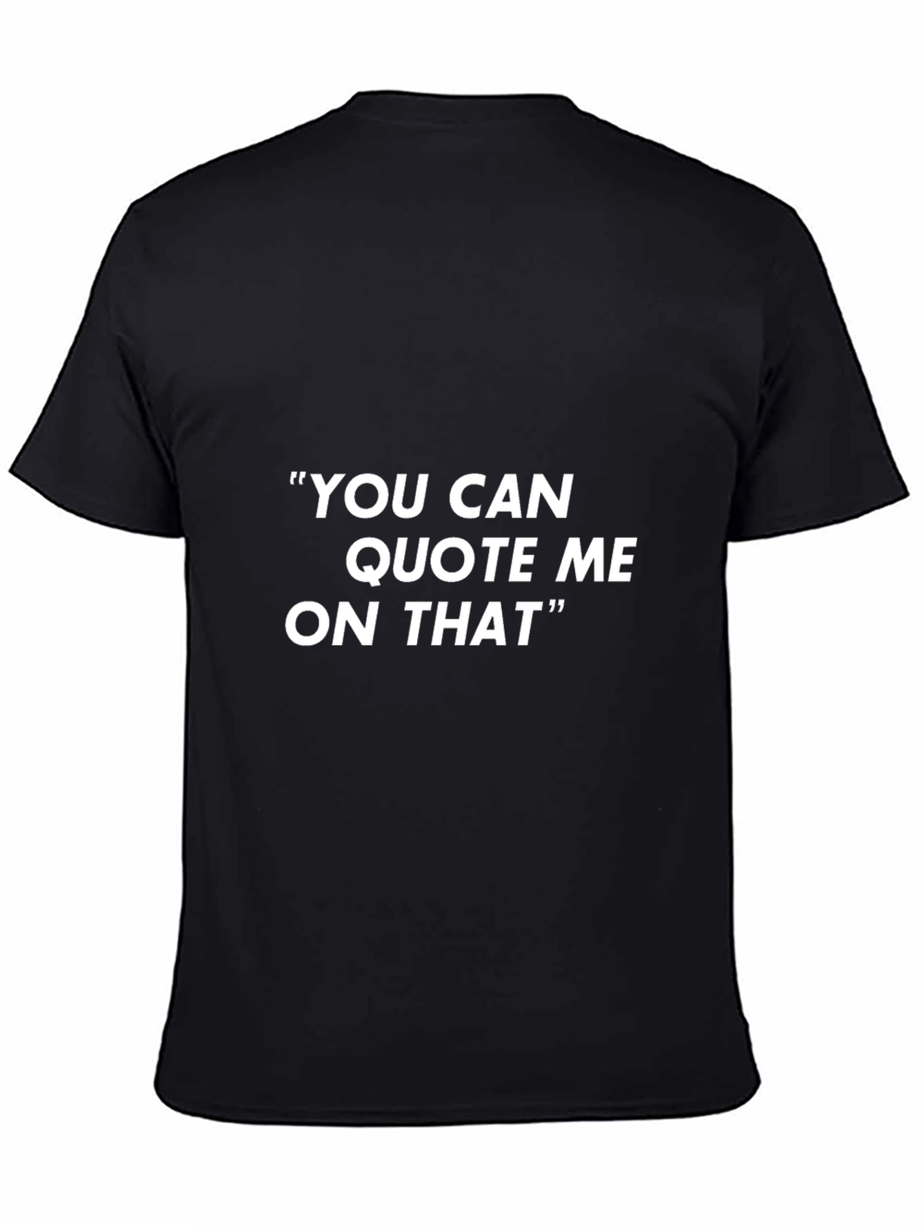 Quote Me On That Graphic Tee