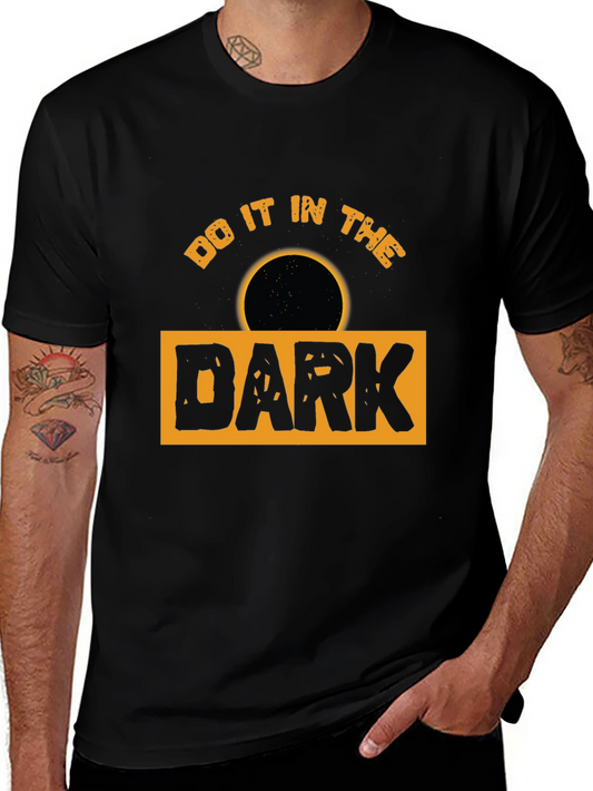Do It in the Dark Graphic T-Shirt