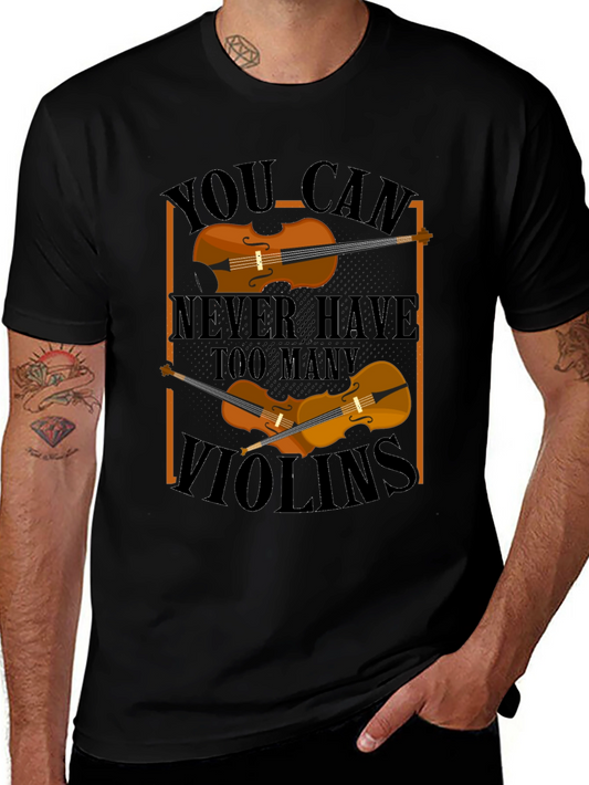 You Can Never Have Too Many Violins T-Shirt