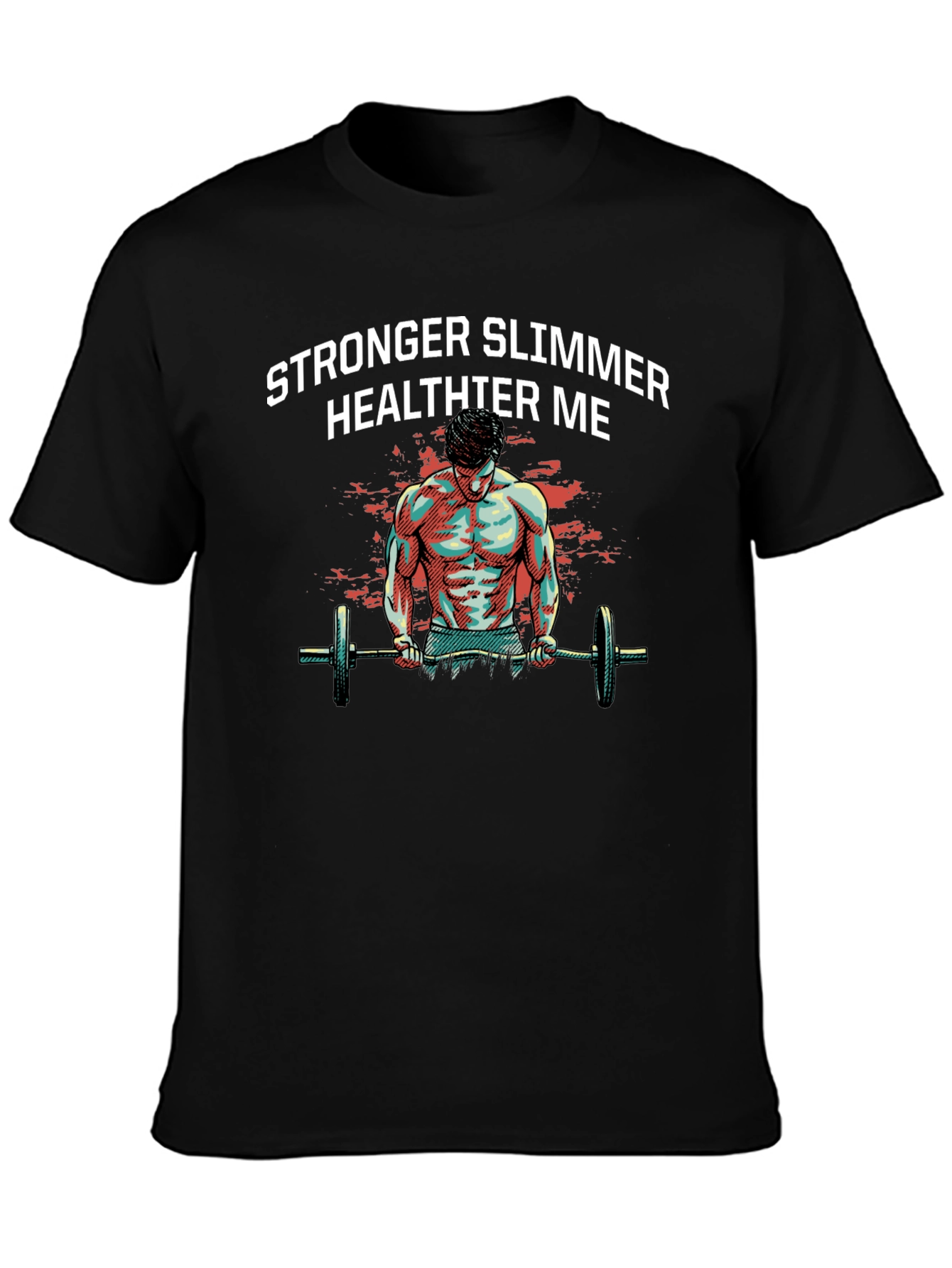 Stronger Slimmer Healthier Me Graphic T-Shirt