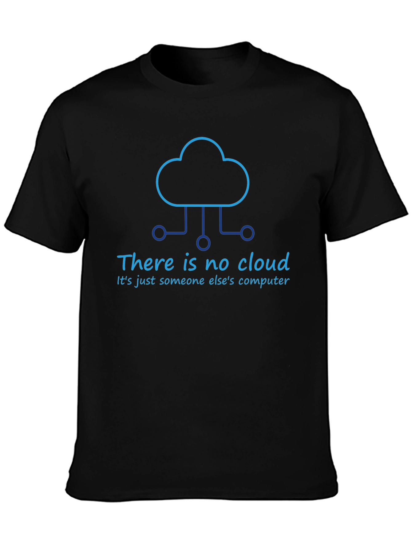 There Is No Cloud T-Shirt