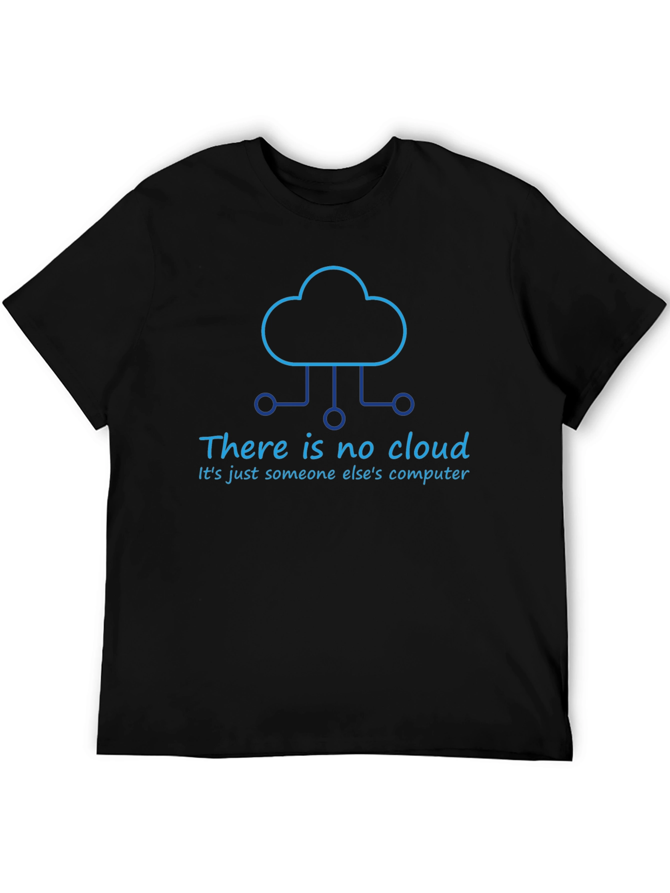 There Is No Cloud T-Shirt