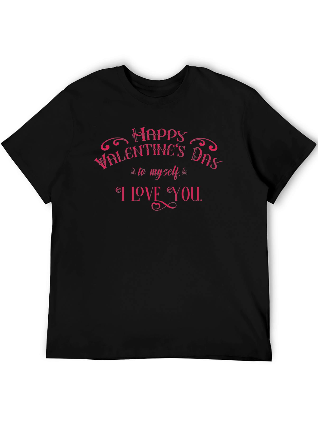 Valentines Day to Myself T-Shirt
