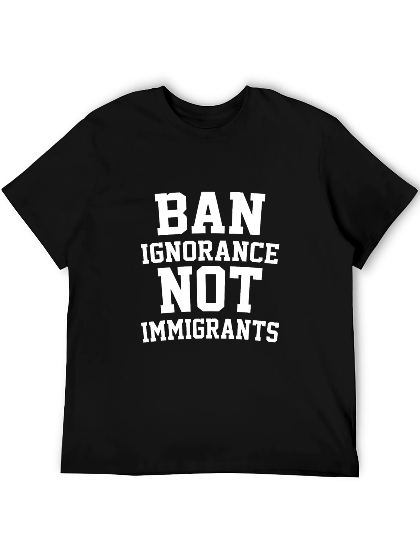 Ban Ignorance Tee - Pro-Immigrant Black Cotton T-Shirt