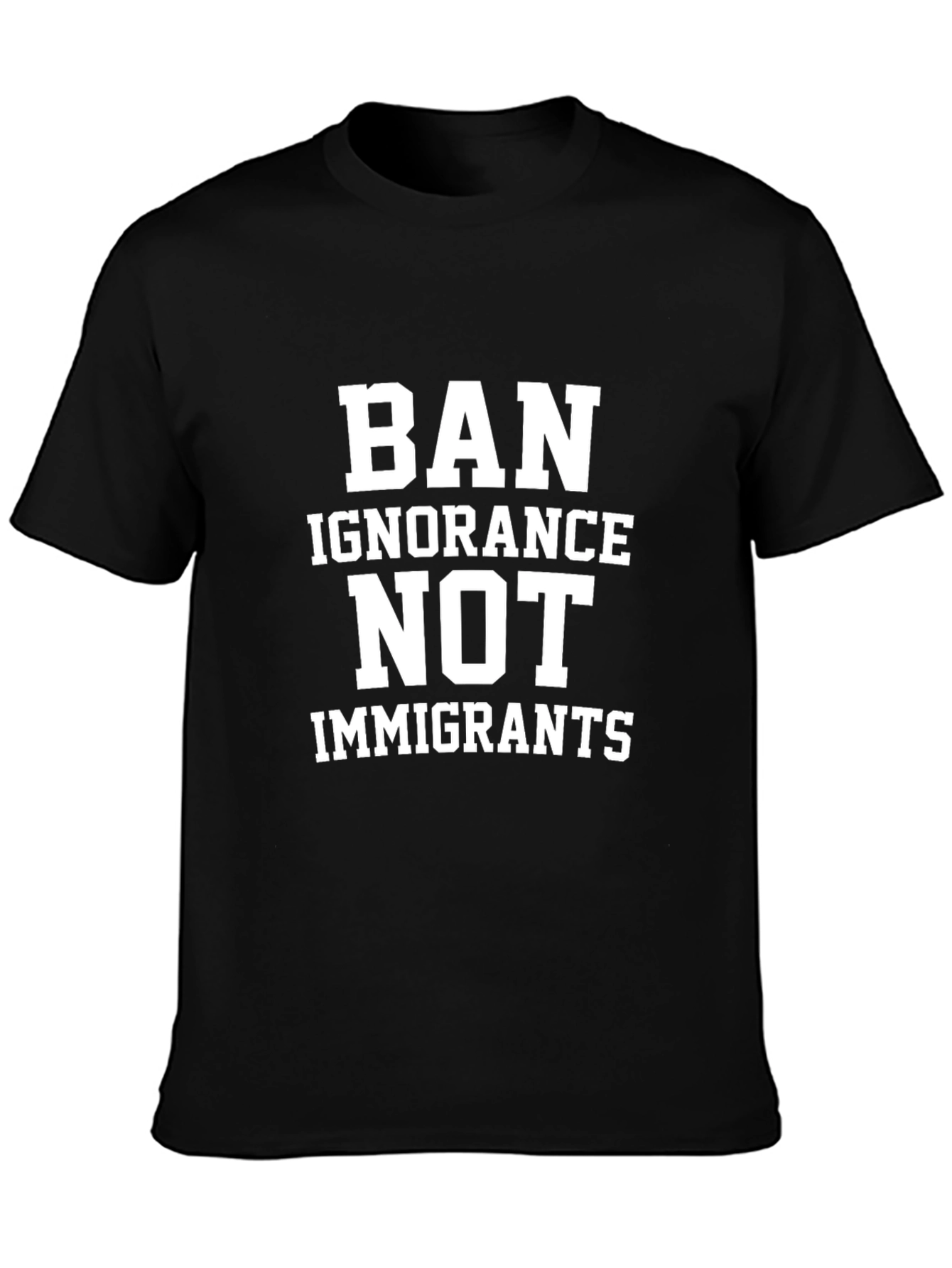 Ban Ignorance Tee - Pro-Immigrant Black Cotton T-Shirt