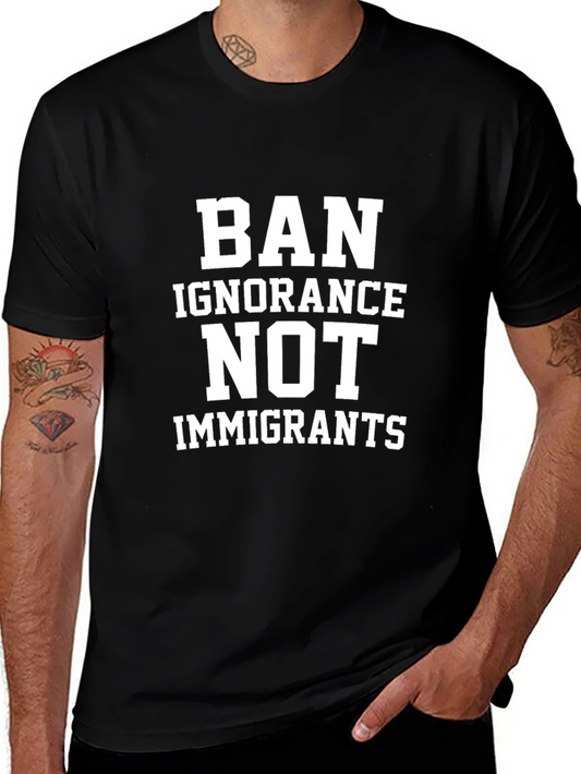 Ban Ignorance Tee - Pro-Immigrant Black Cotton T-Shirt