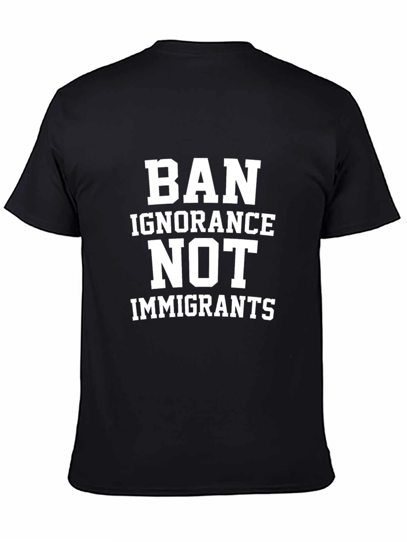 Ban Ignorance Tee - Pro-Immigrant Black Cotton T-Shirt