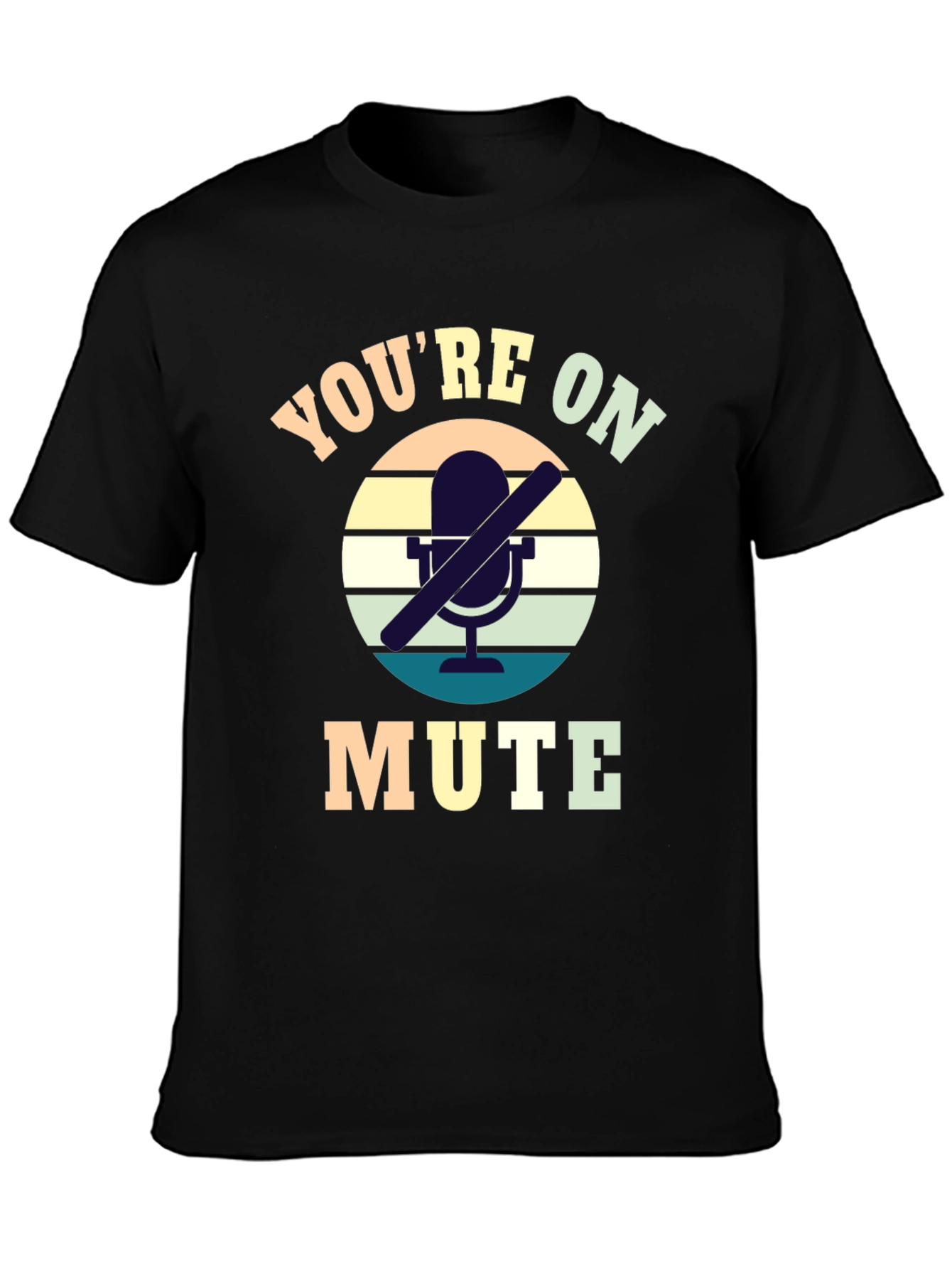 Youre On Mute Graphic Tee