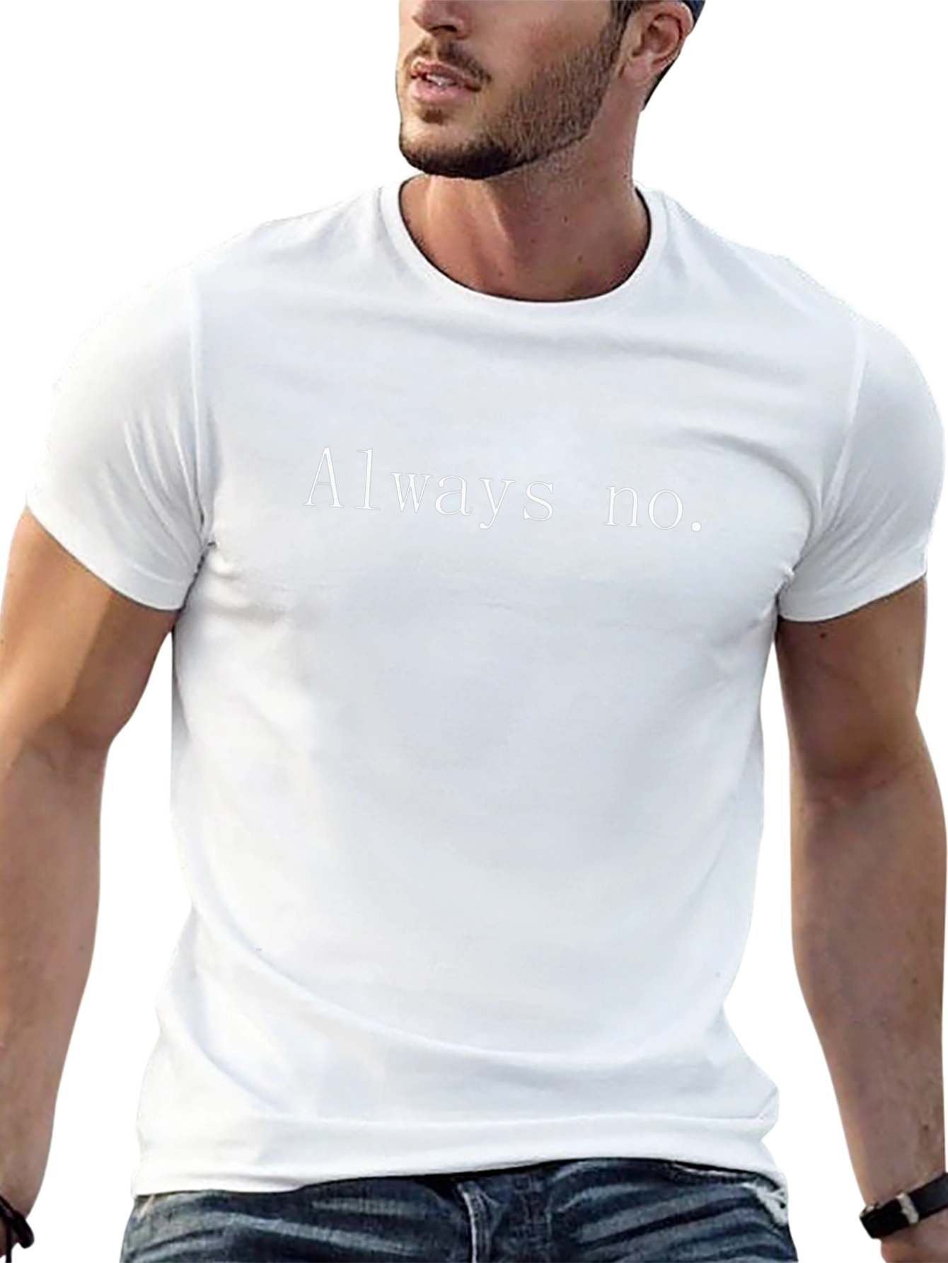Always No Black T-Shirt - Sarcastic Graphic Tee