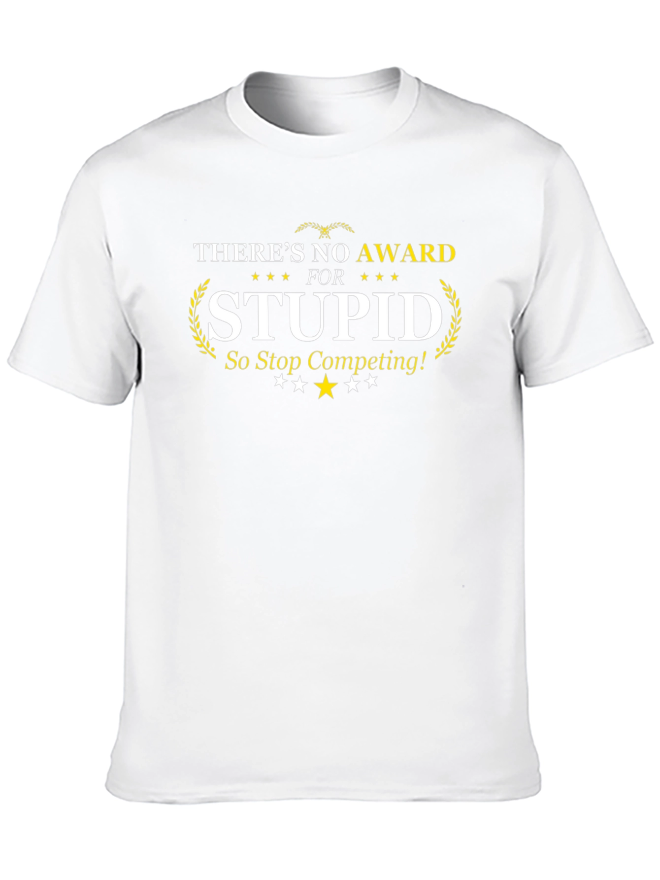 Theres No Award For Stupid T-Shirt