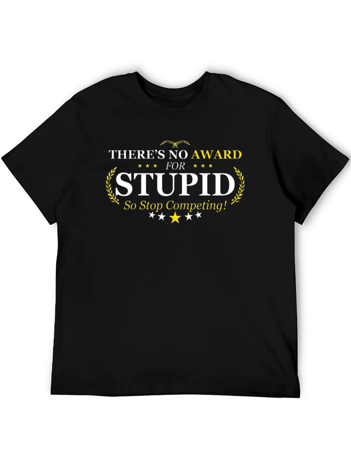 Theres No Award For Stupid T-Shirt