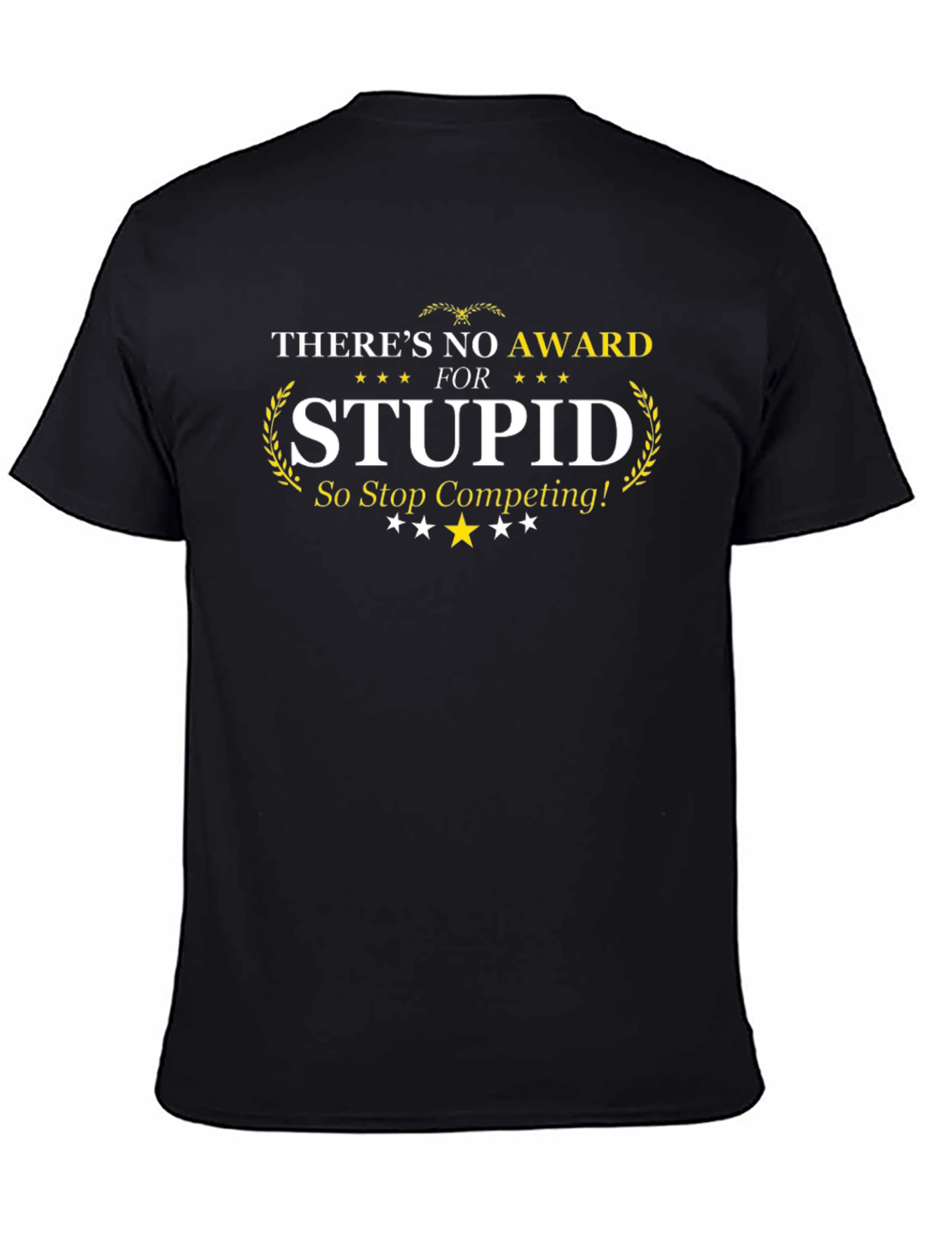 Theres No Award For Stupid T-Shirt